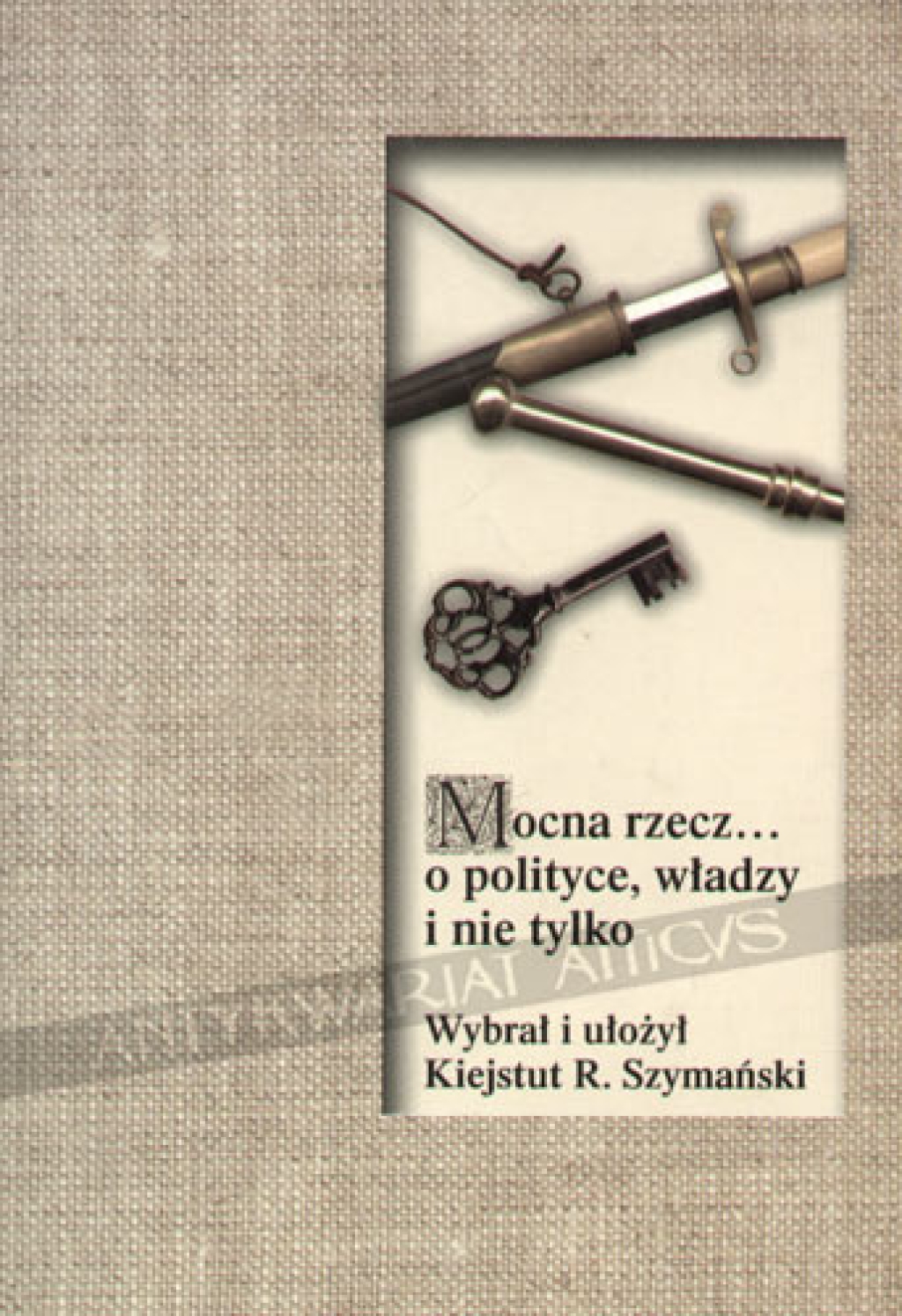 Mocna rzecz... O polityce, władzy nie tylko