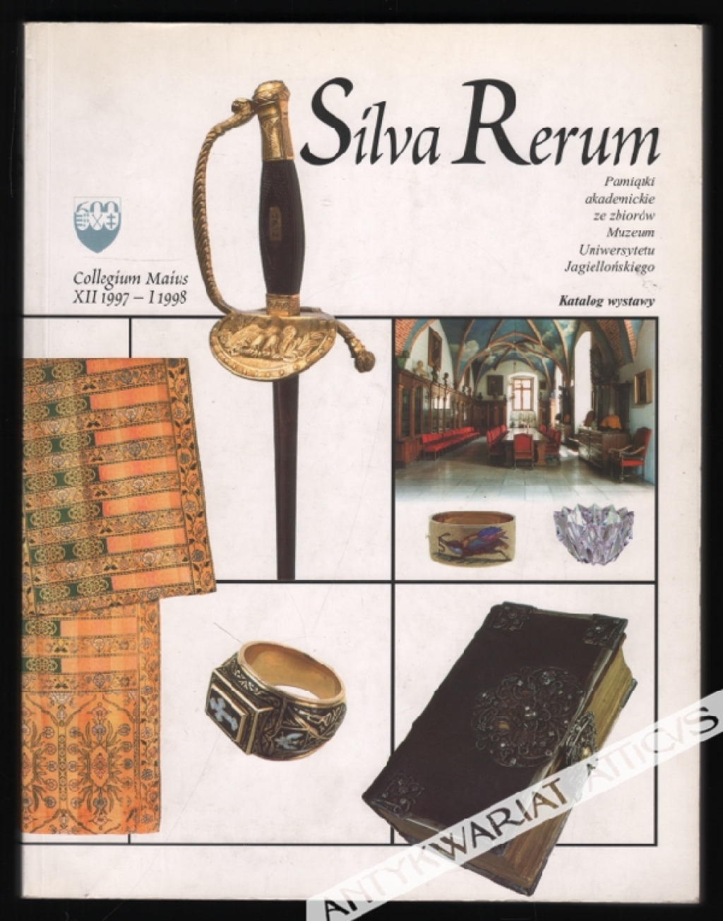 Silva Rerum. Pamiątki akademickie ze zbiorów Muzeum Uniwersytetu Jagiellońskiego. Katalog wystawy, Collegium Maius XII 1997-1998