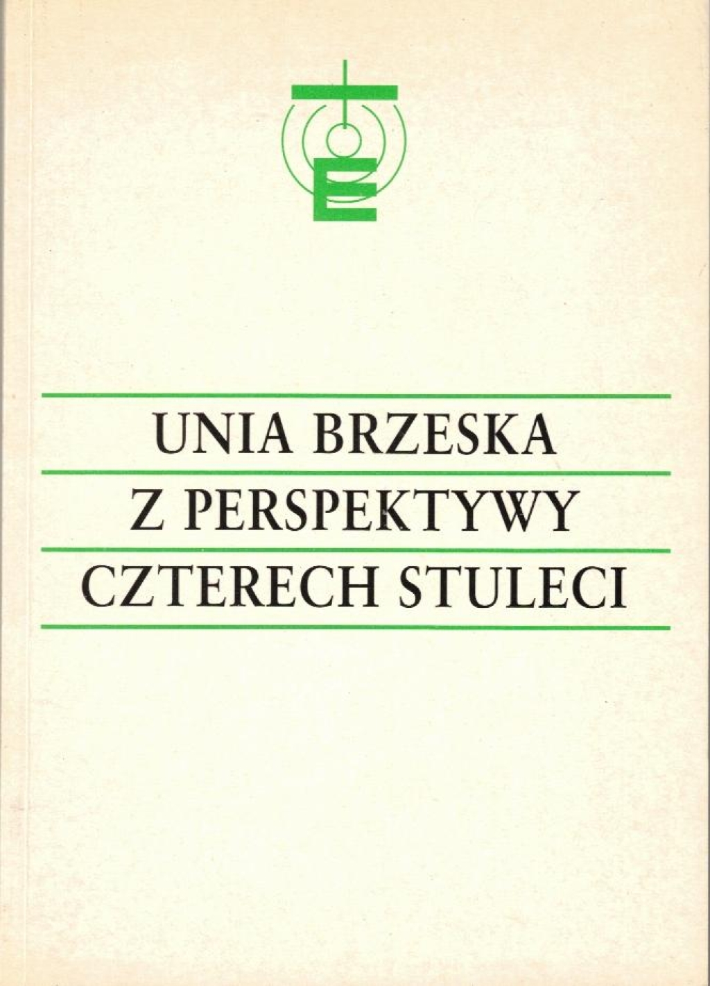 Unia brzeska z perspektywy czterech stuleci