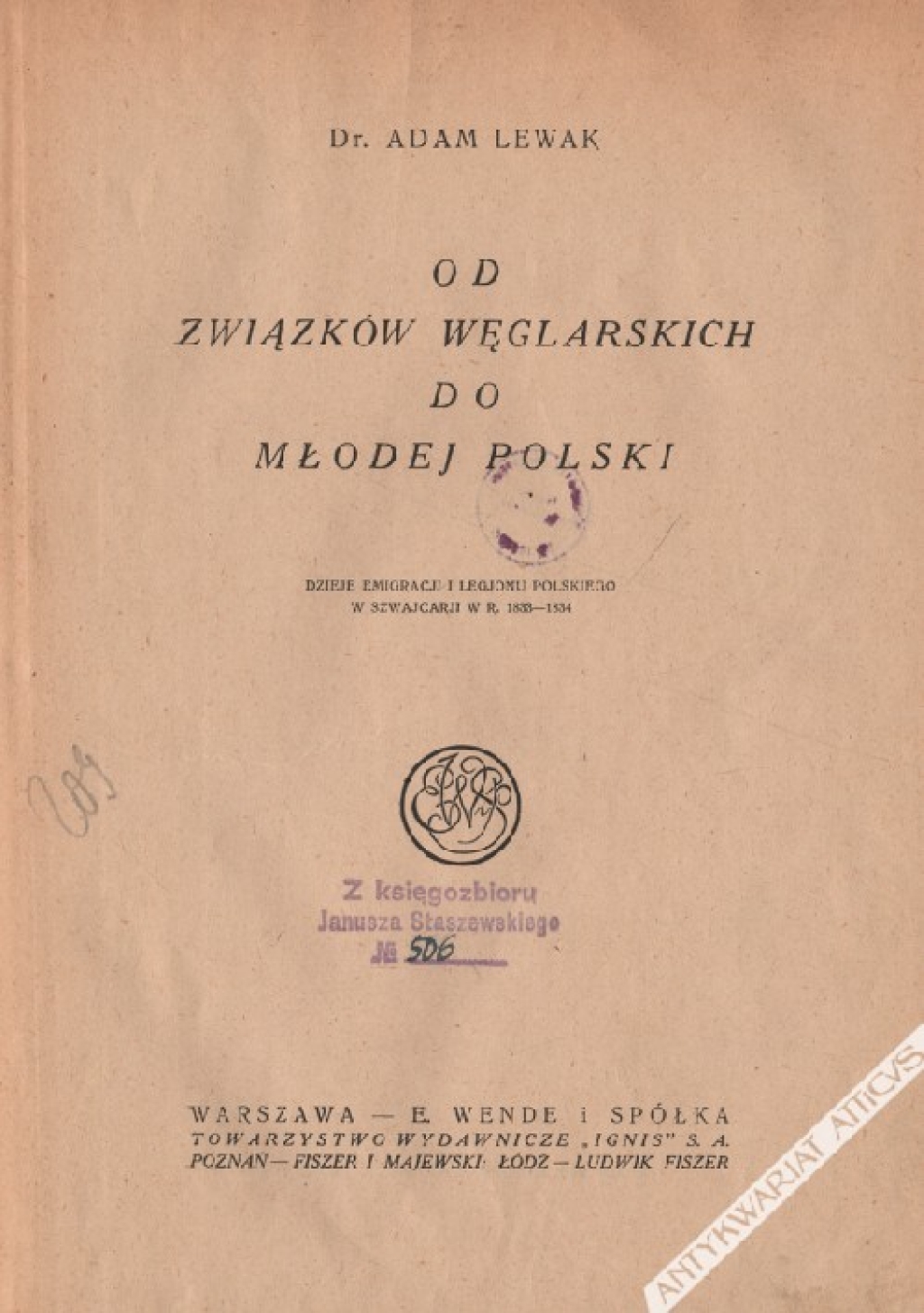 Od związków węglarskich do Młodej Polski. Dzieje emigracji i Legjonu Polskiego w Szwajcarji w r. 1833-1834 [autograf]