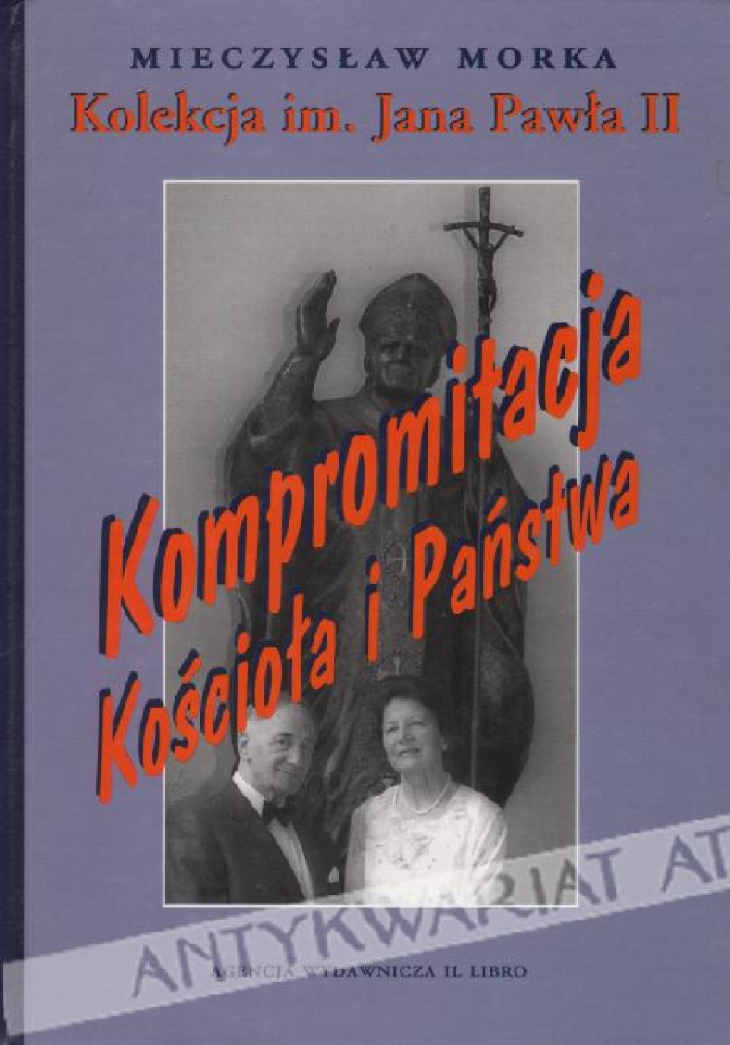Kolekcja im. Jana Pawła II. Kompromitacja Kościoła i Państwa 