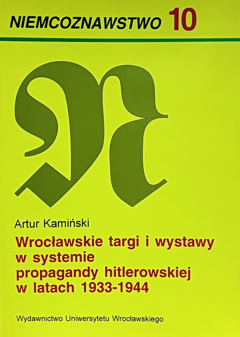 Wroclawskie targi i wystawy w systemie propagandy hitlerowskiej w latach 1933 - 1944