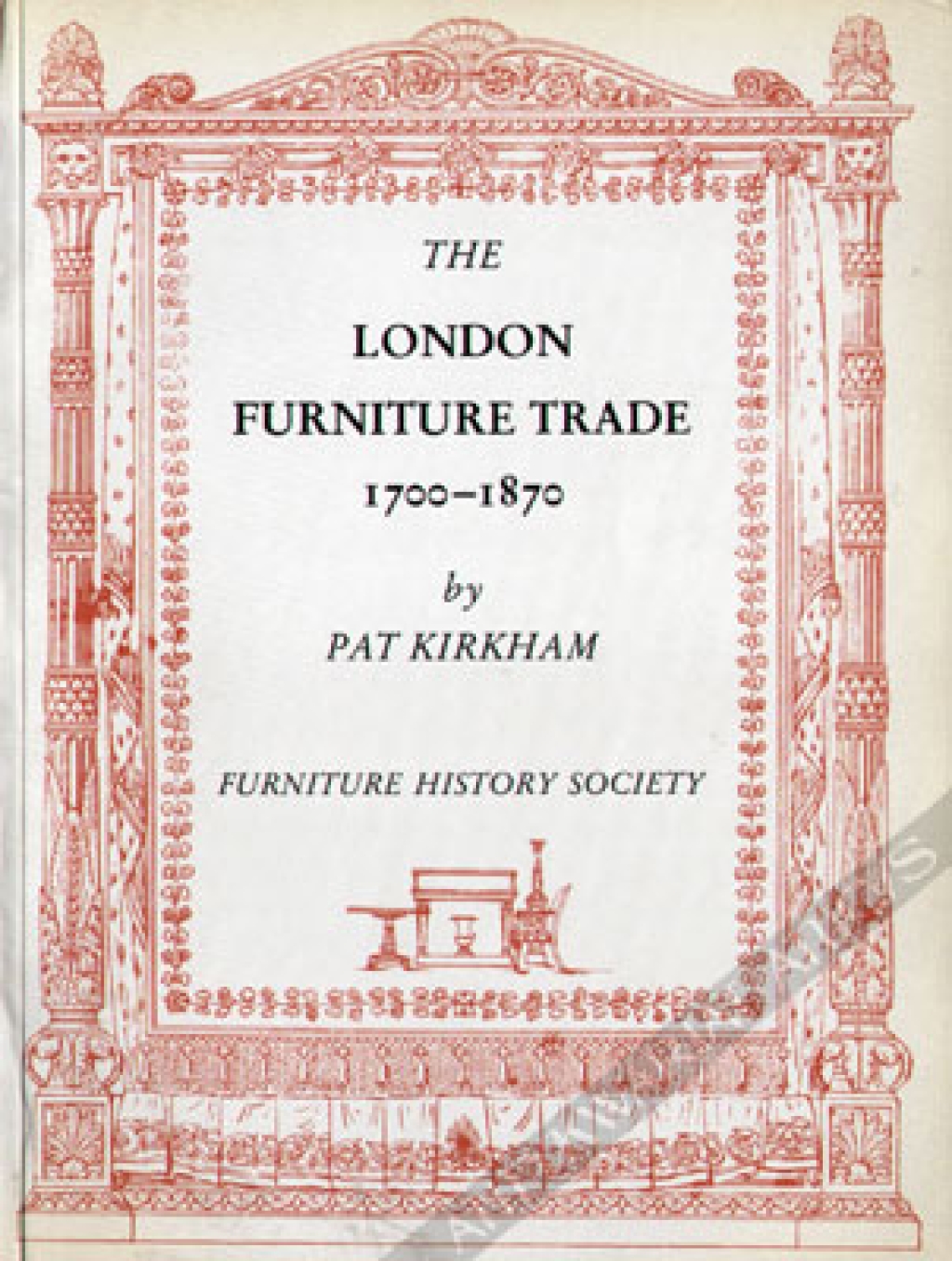 The London Furniture Trade 1700-1870