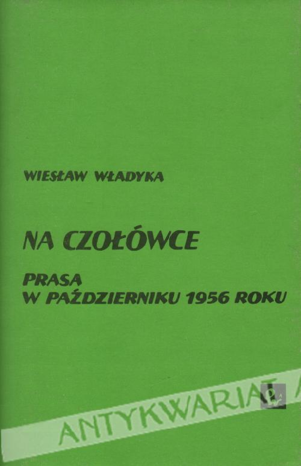 Na czołówce. Prasa w październiku 1956 roku