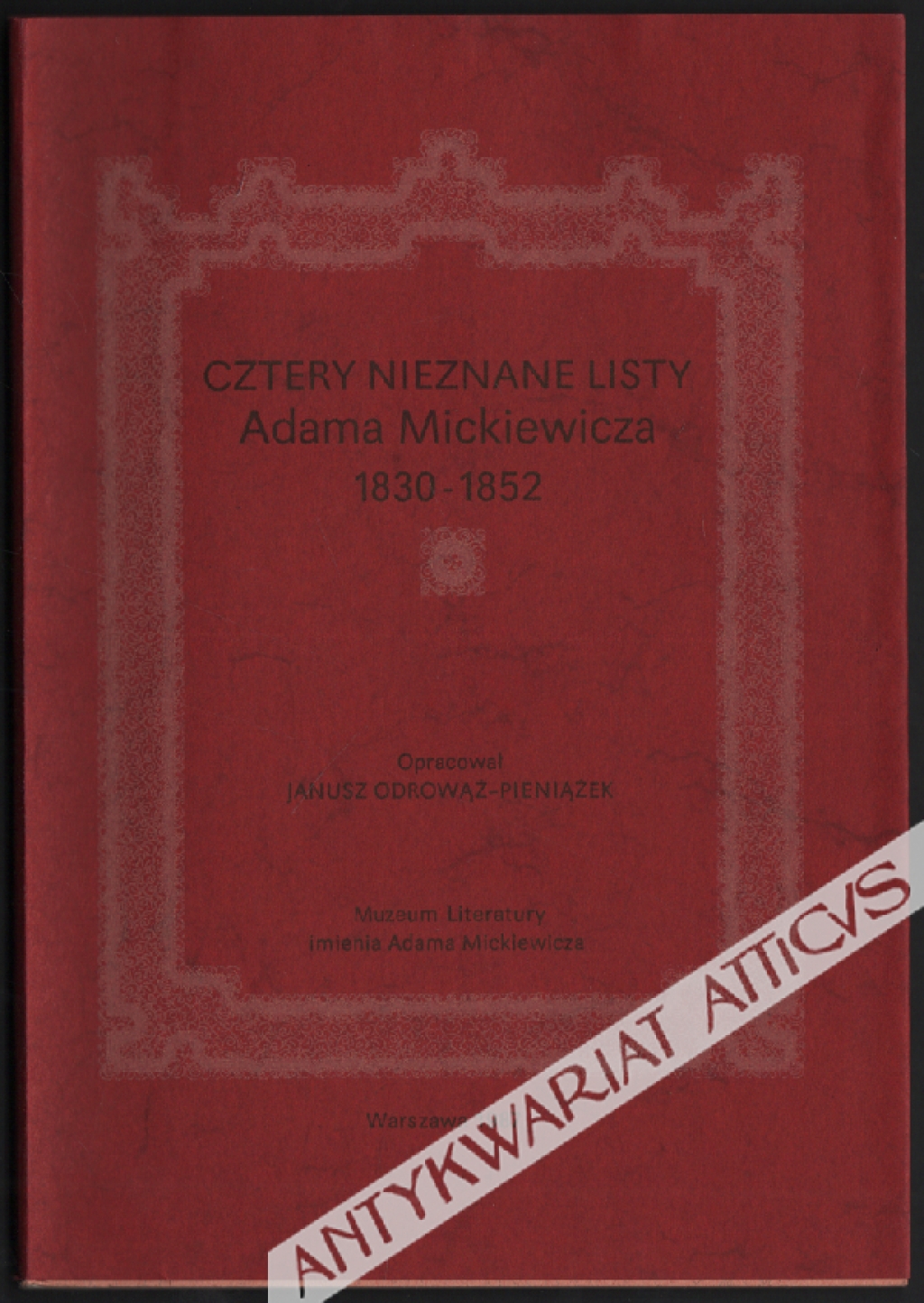 Cztery nieznane listy Adama Mickiewicza. Quatre lettres inconnus d'Adam Mickiewicz 1830-1852