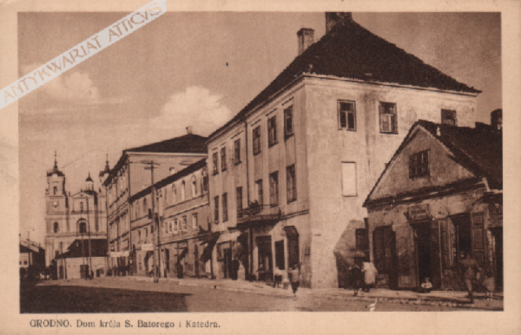 [pocztówka, ok. 1930] Grodno. Dom króla S. Batorego i Katedra