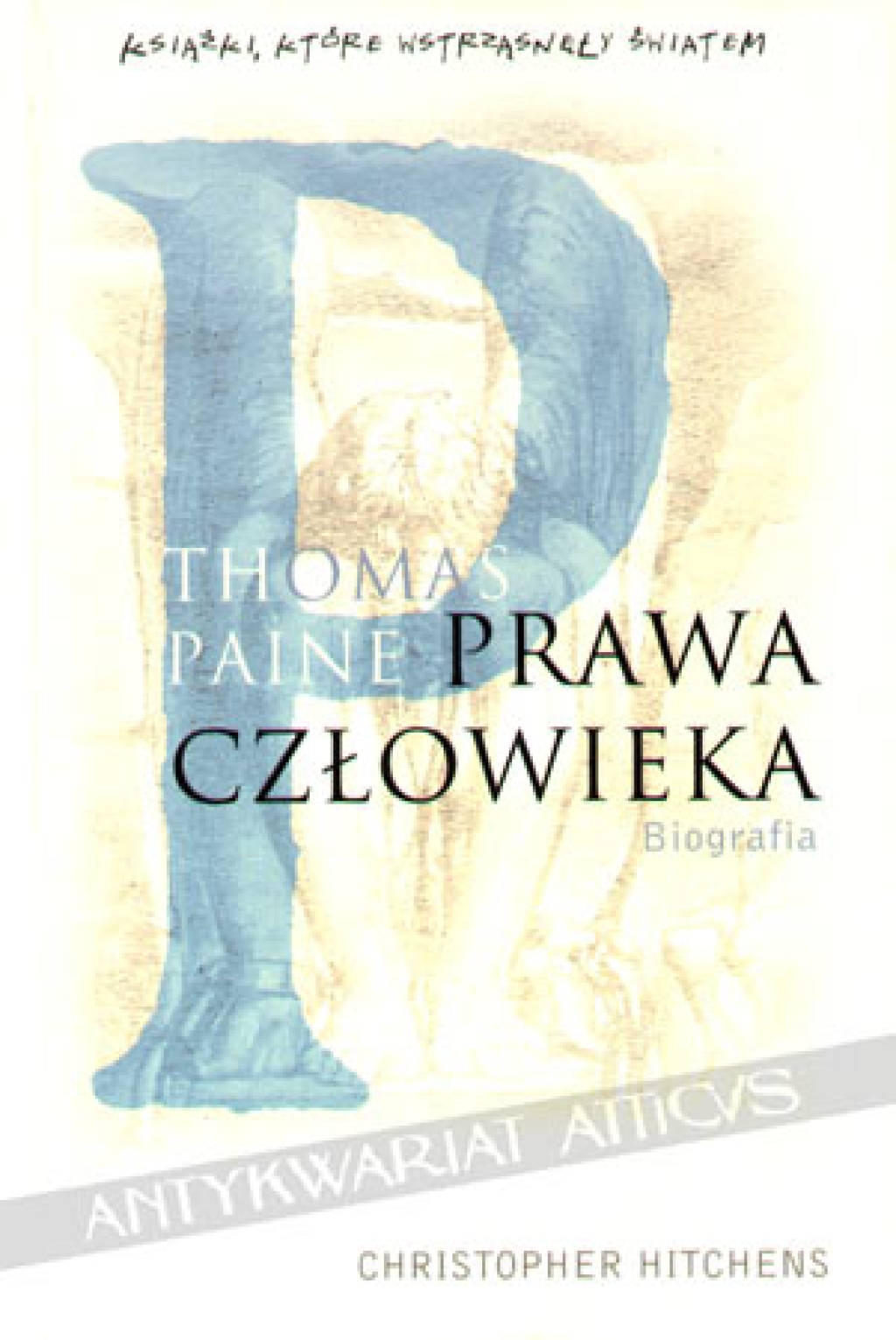 Thomas Paine. Prawa człowieka. Biografia