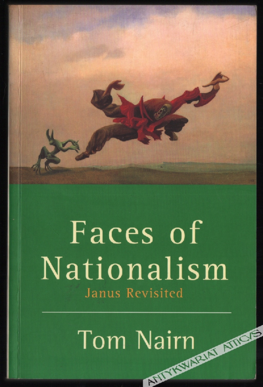 Faces of Nationalism. Janus Revisited  [Egz. z księgozbioru prof. J. Szackiego.]