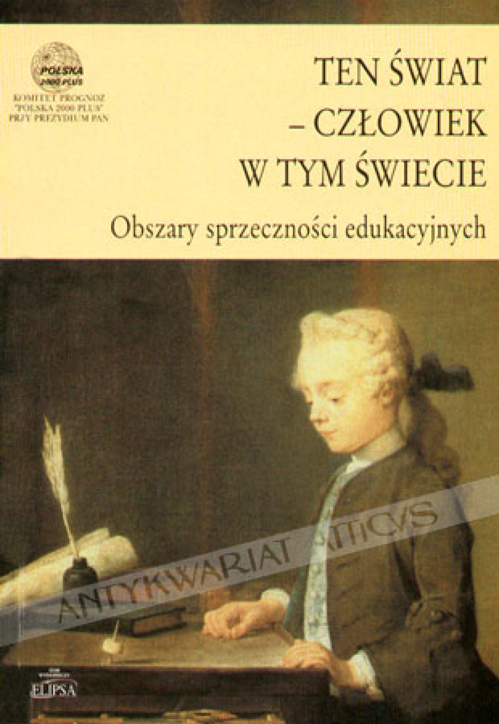 Ten świat - człowiek w tym świecie. Obszary sprzeczności edukacyjnych