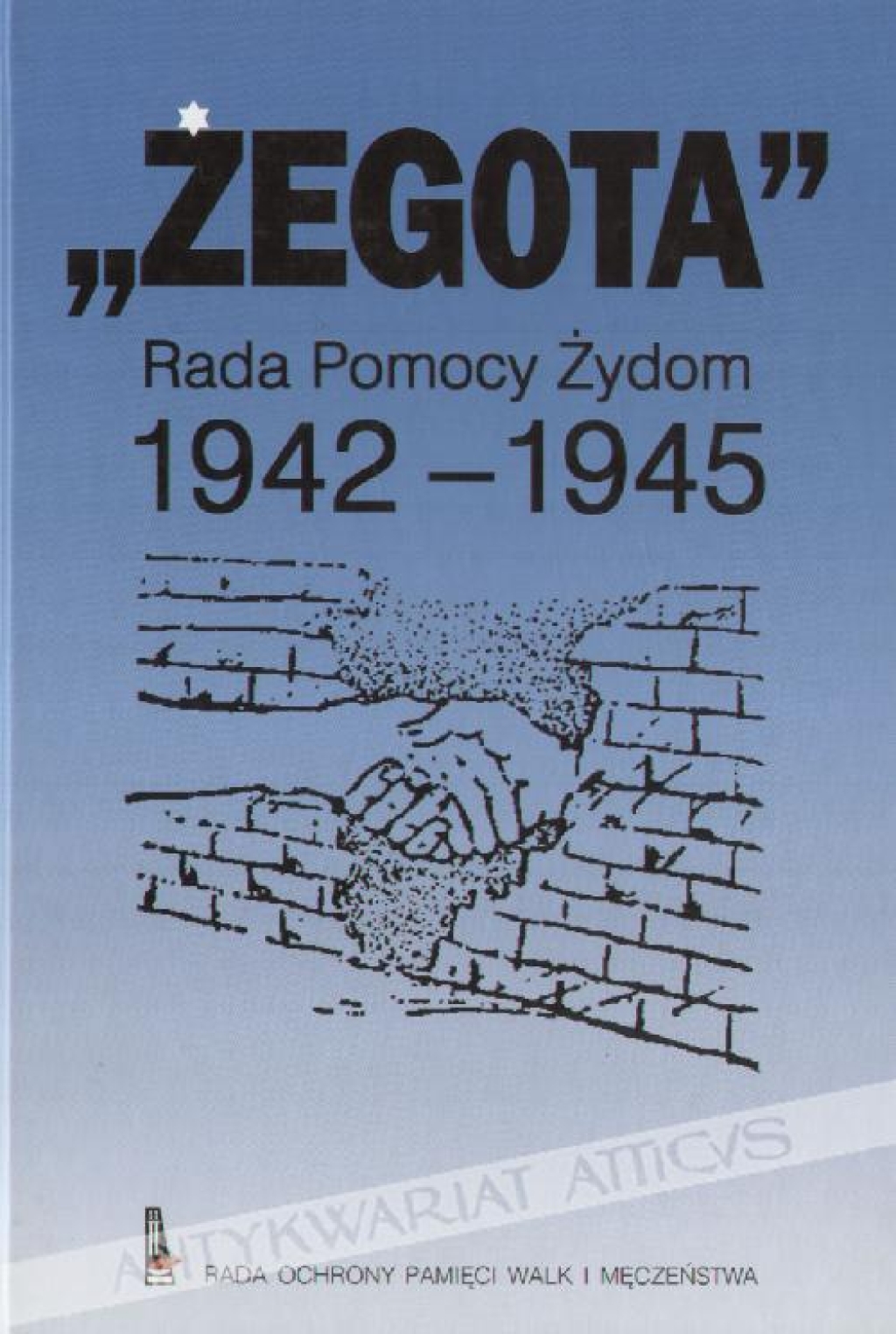 "Żegota". Rada Pomocy Żydom 1942-1945. Wybór dokumentów