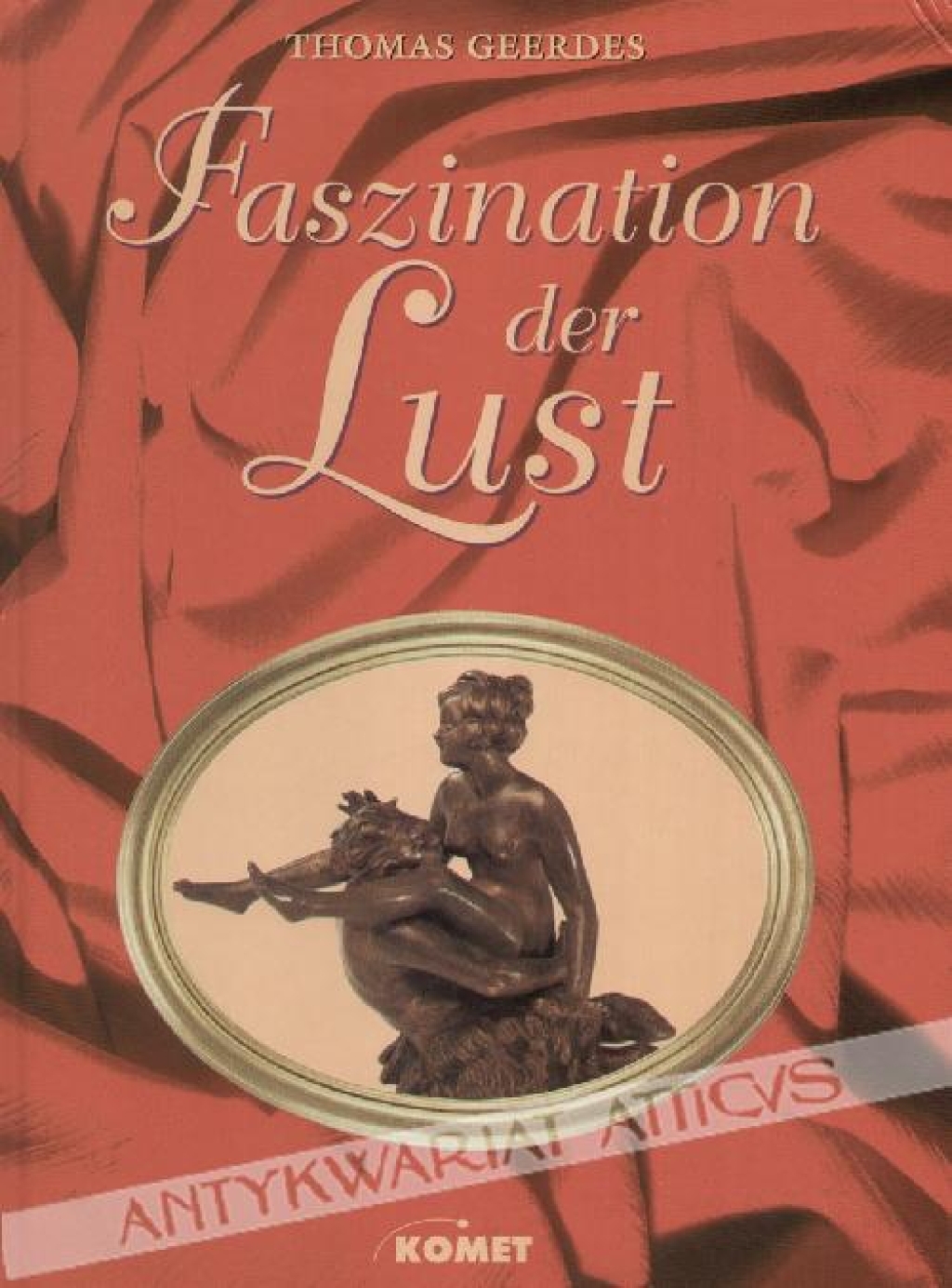 Faszination der Lust. Eine exklusive Sammlung erotischer Darstellungen der Kunstgeschichte Bearbeitung: Hans-Rudiger Lebercht