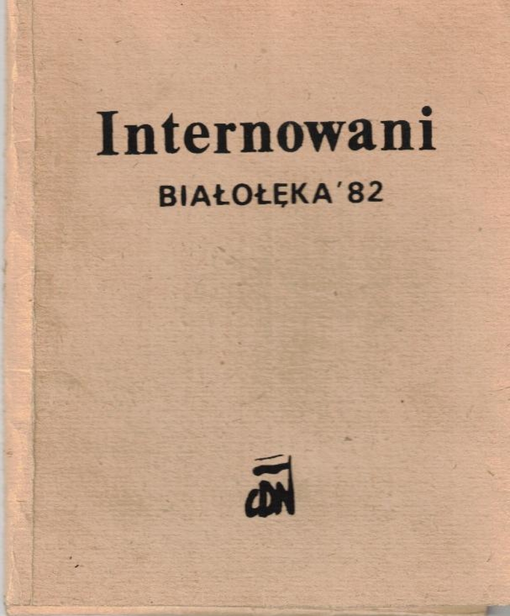 Internowani. Białołęka '82  [drugi obieg, 20 fotografii]