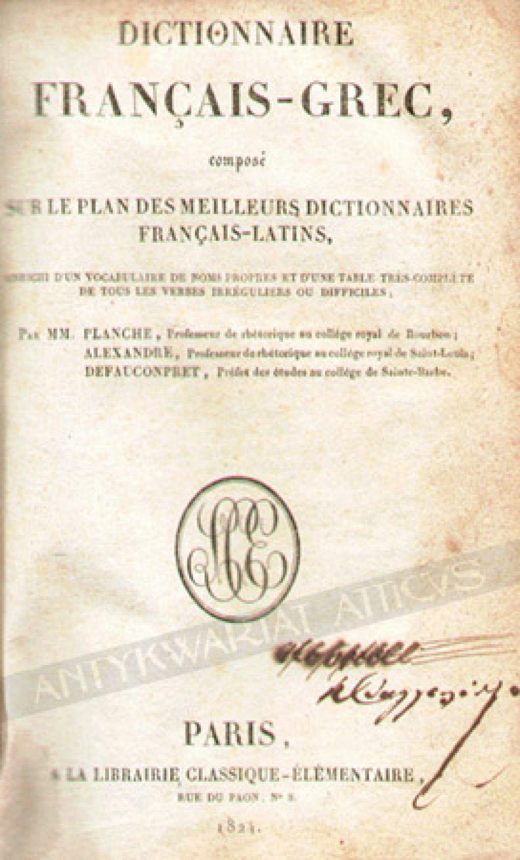 Dictionnaire Francais-Grec compose sur le plan des meilleurs dictionnaires Francais-Latins