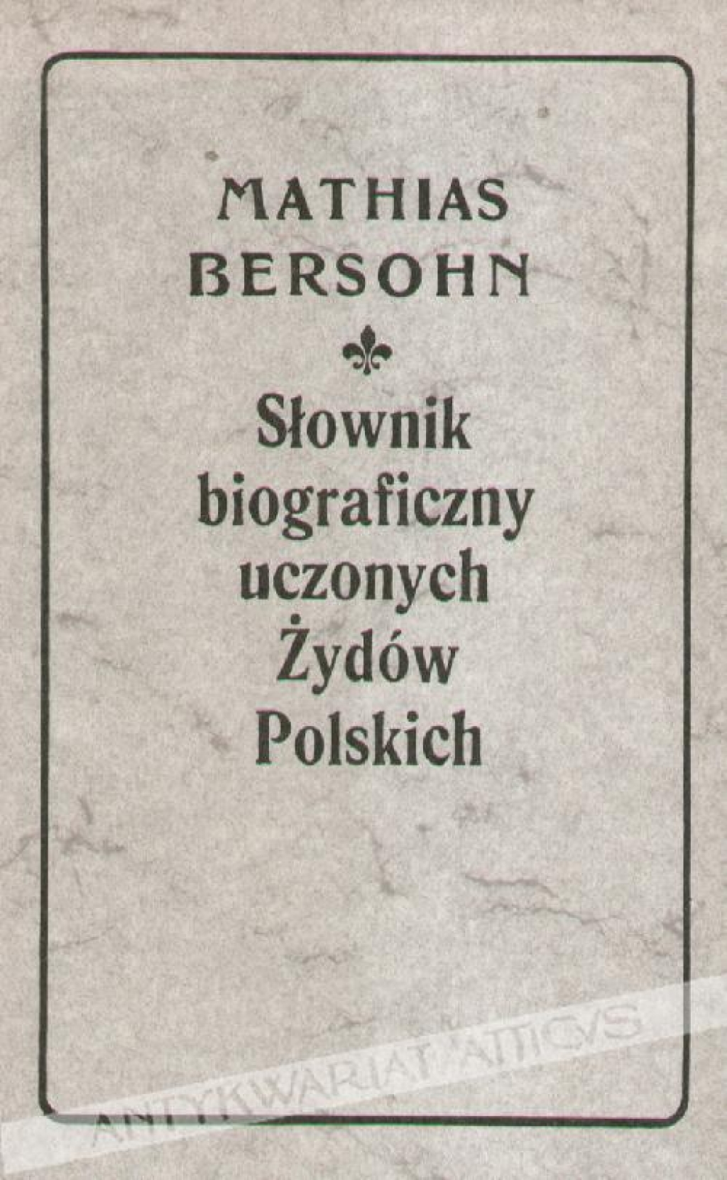 Słownik biograficzny uczonych Żydów polskich XVI, XVII i XVIII wieku, [reprint]