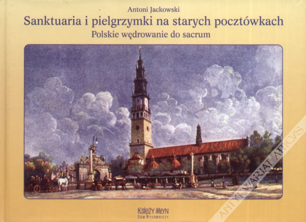 Sanktuaria i pielgrzymki na starych pocztówkach. Polskie wędrowanie do sacrum
