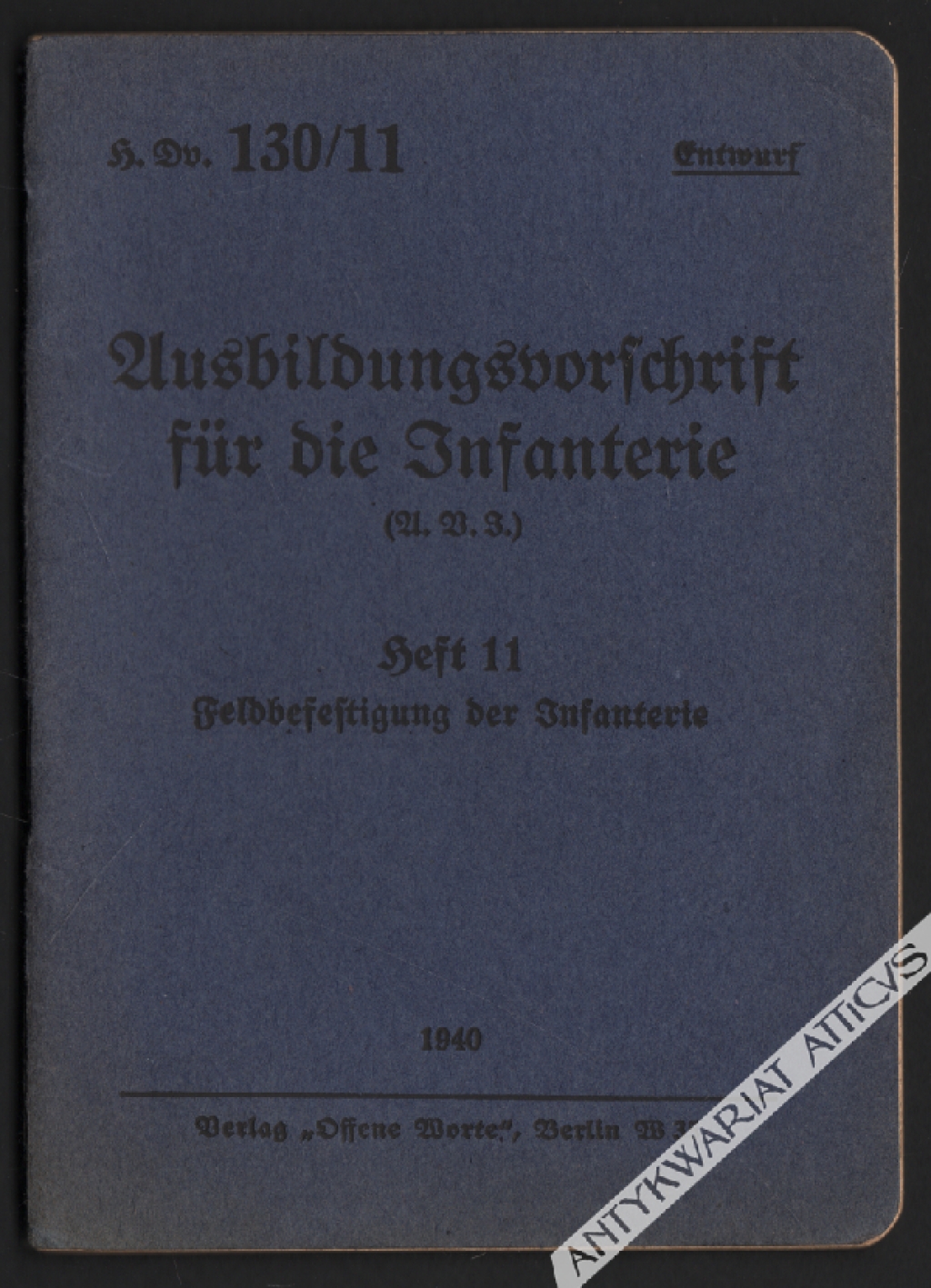 Ausbildungsvorschrift für die Infanterie. (A.B.I.) Heft 11. Feldbefestigung der Infanterie.