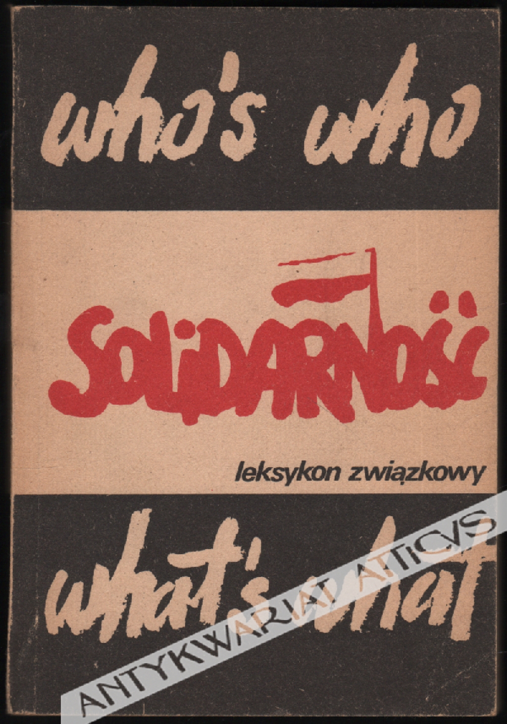 Who's who, what's what in Solidarność. Leksykon związkowy