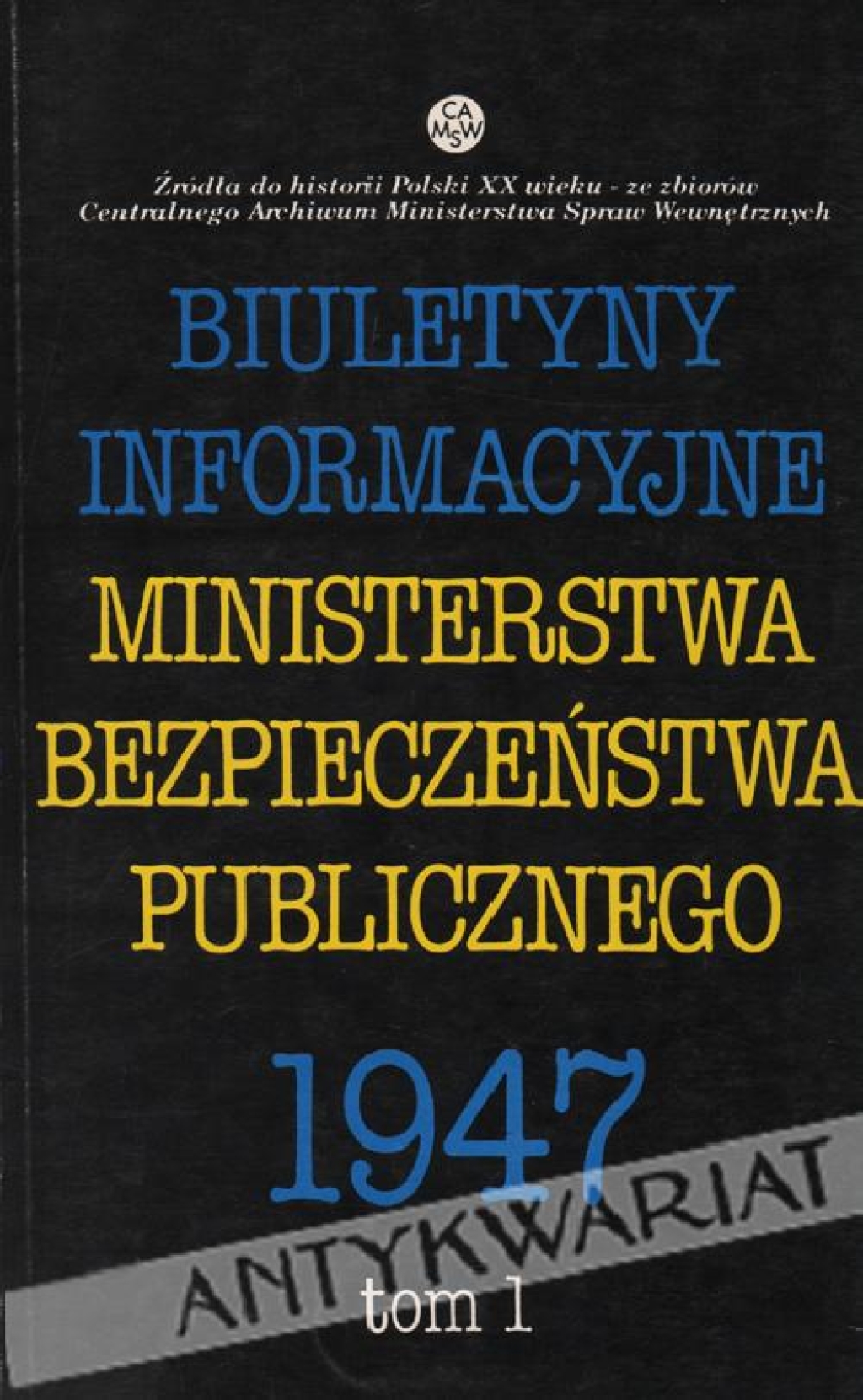 Biuletyny Informacyjne Ministerstwa Bezpieczeństwa Publicznego 1947, t. I