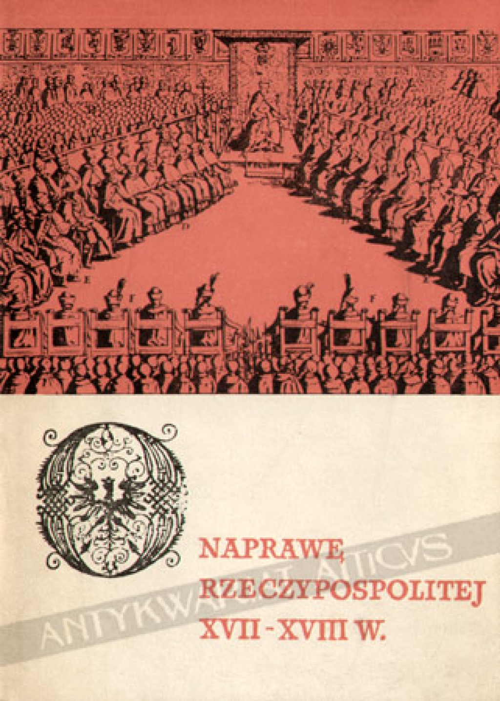 O naprawę Rzeczypospolitej XVII - XVIII w. Prace ofiarowane Władysławowi Czaplińskiego w 60 rocznicę urodzin.