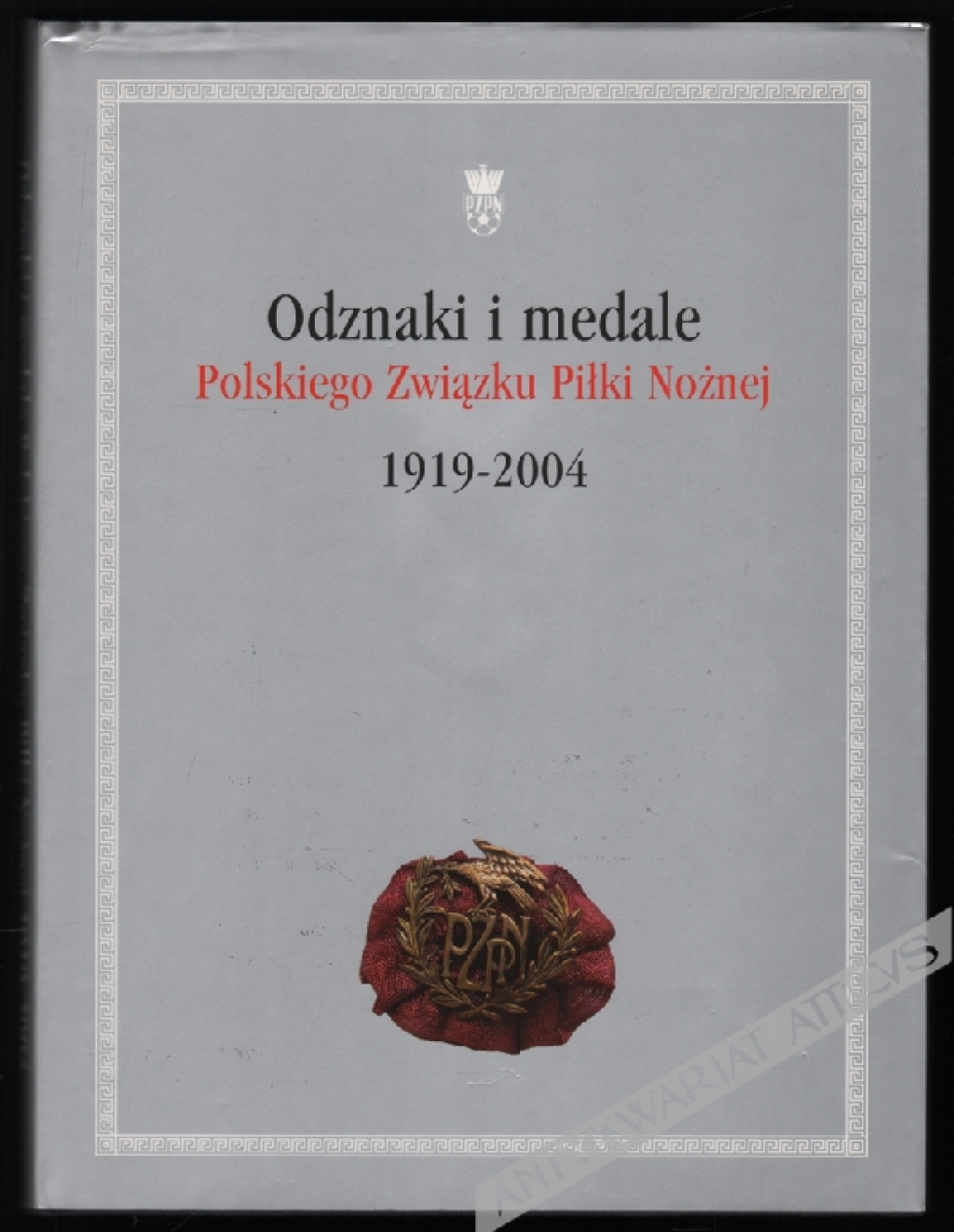 Odznaki i medale Polskiego Związku Piłki Nożnej 1919-2004