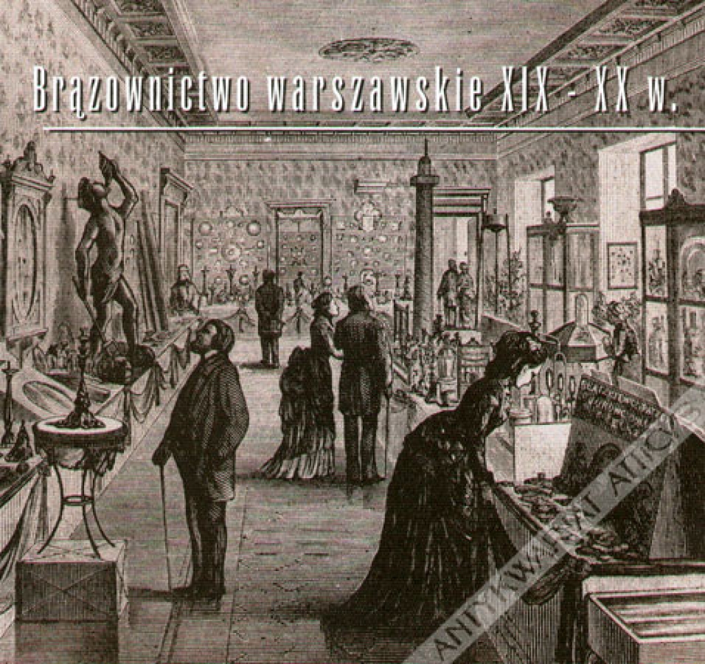 Brązownictwo warszawskie XIX-XX w.