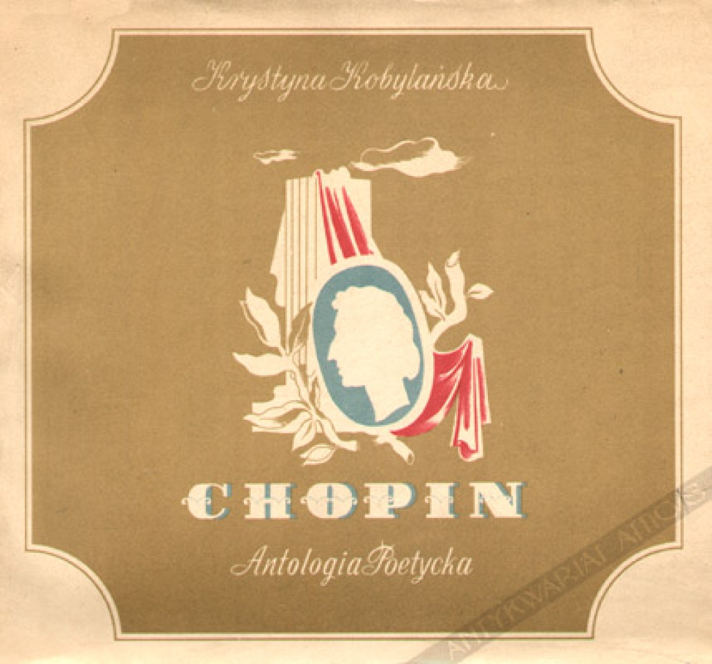 Fryderyk Chopin natchnieniem poetów. W setną rocznicę śmierci (Antologia poetycka)