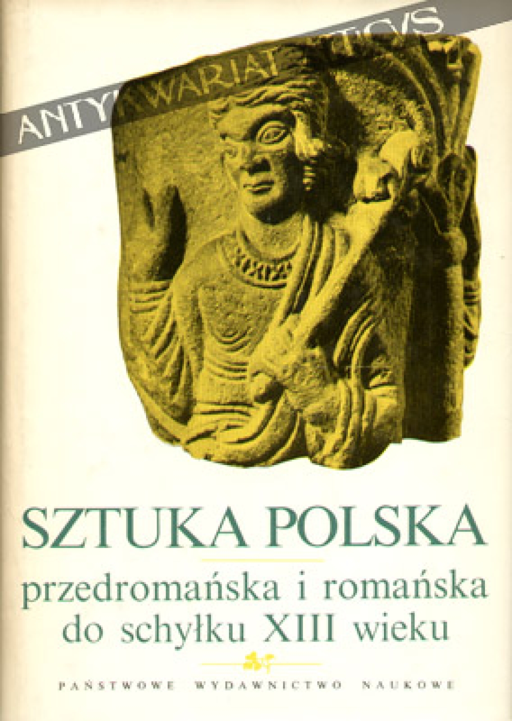 Sztuka polska przedromańska i romańska do schyłku XIII wieku, t. I-II