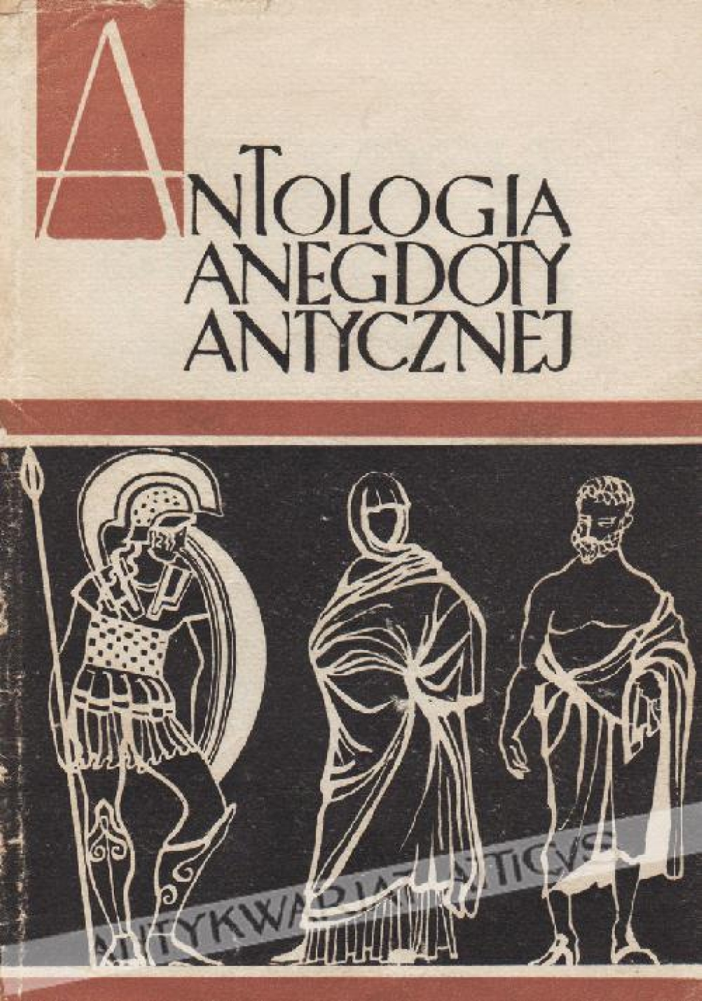 Antologia anegdoty antycznej. Historyjki budujące i niebudujące z autorów greckich i rzymskich