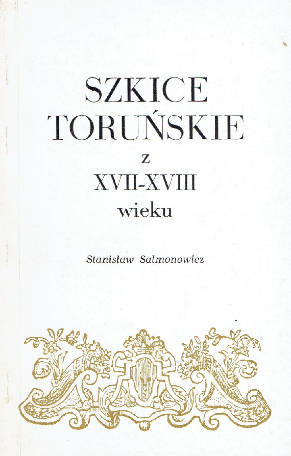 Szkice toruńskie (XVII-XVIII w.)