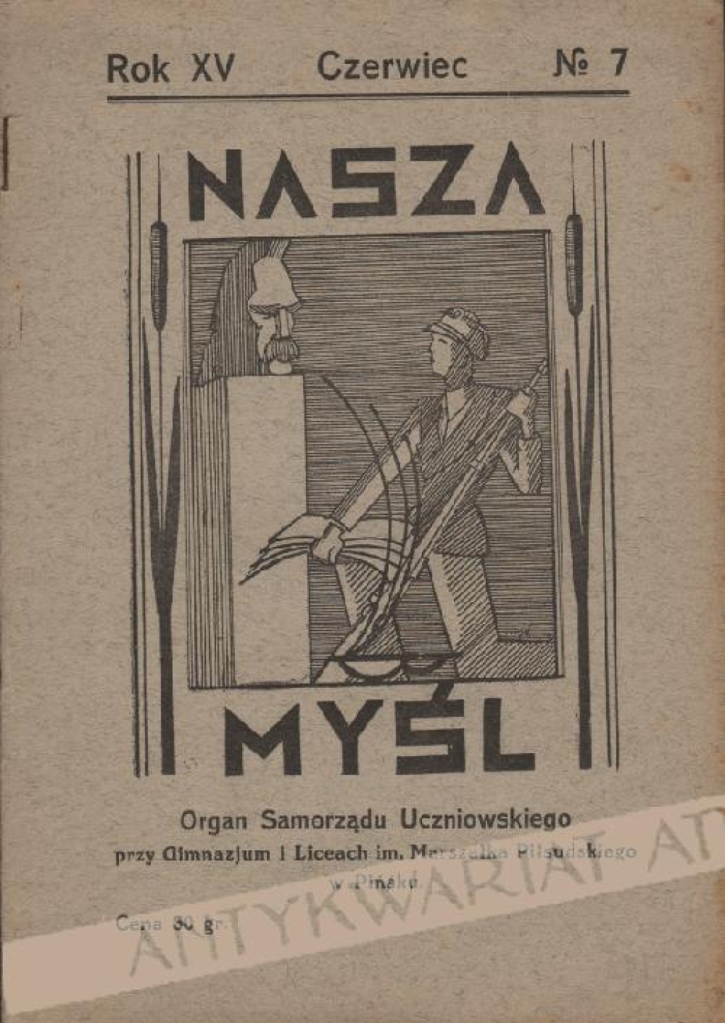 Nasza myśl. Organ Samorządu Uczniowskiego przy Gimnazjum i Liceach im. Marszałka Piłsudskiego w Pińsku (Rok XV, Czerwiec, No 7)
