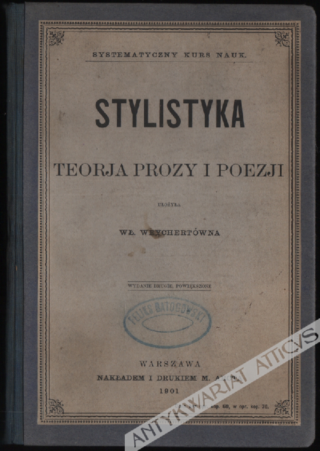 [współoprawne:] Gramatyka języka polskiego Stylistyka. Teorja prozy i poezji