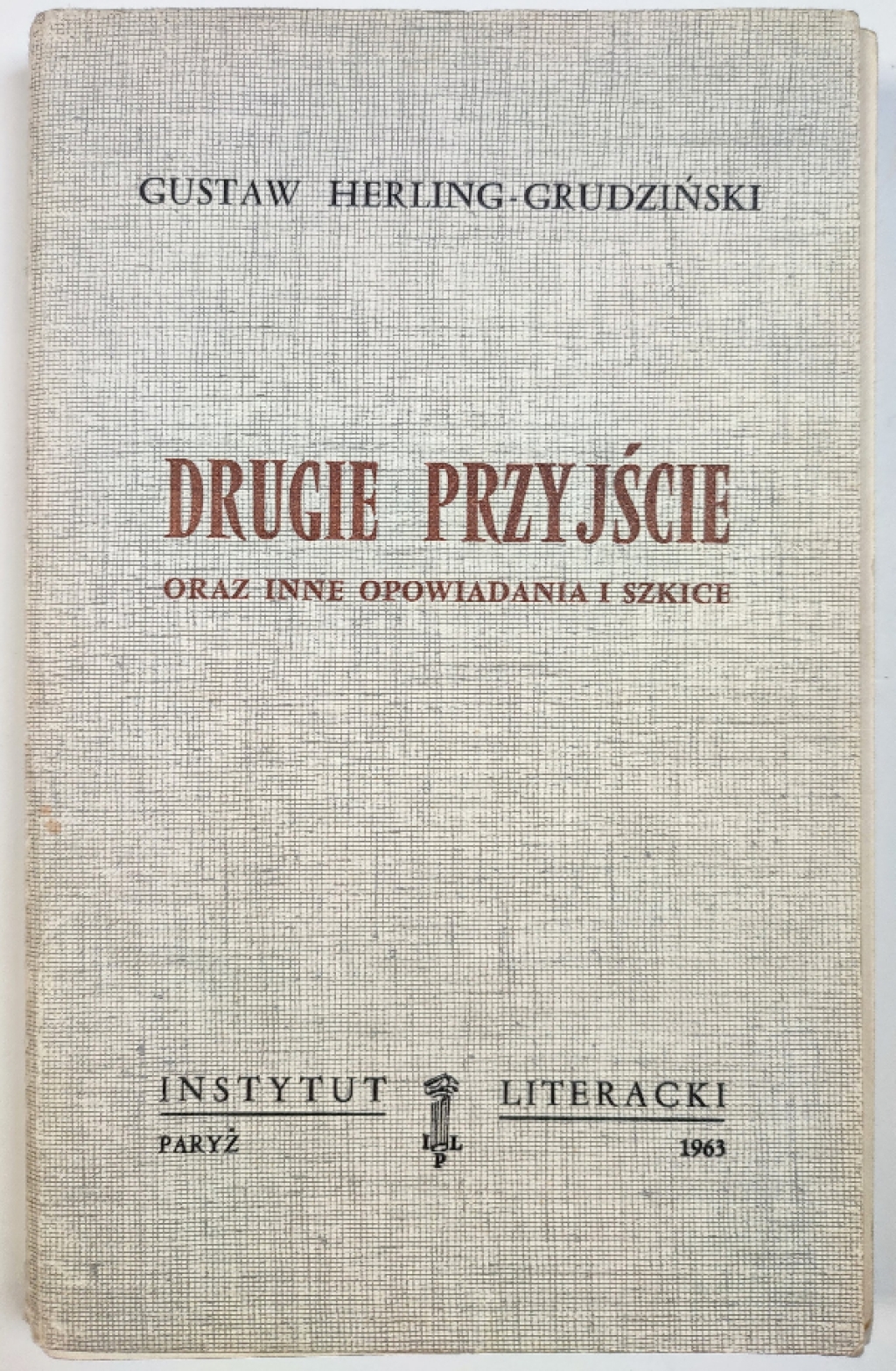 Drugie Przyjście oraz inne opowiadania i szkice [pierwsze wydanie]