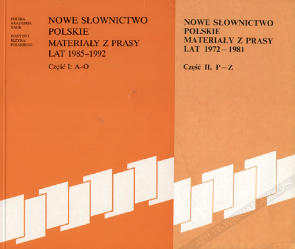 Nowe słownictwo polskie.Materiały z prasy lat 1985-1992, część I: A-OMateriały z prasy lat 1972-1981, część II, P-Z
