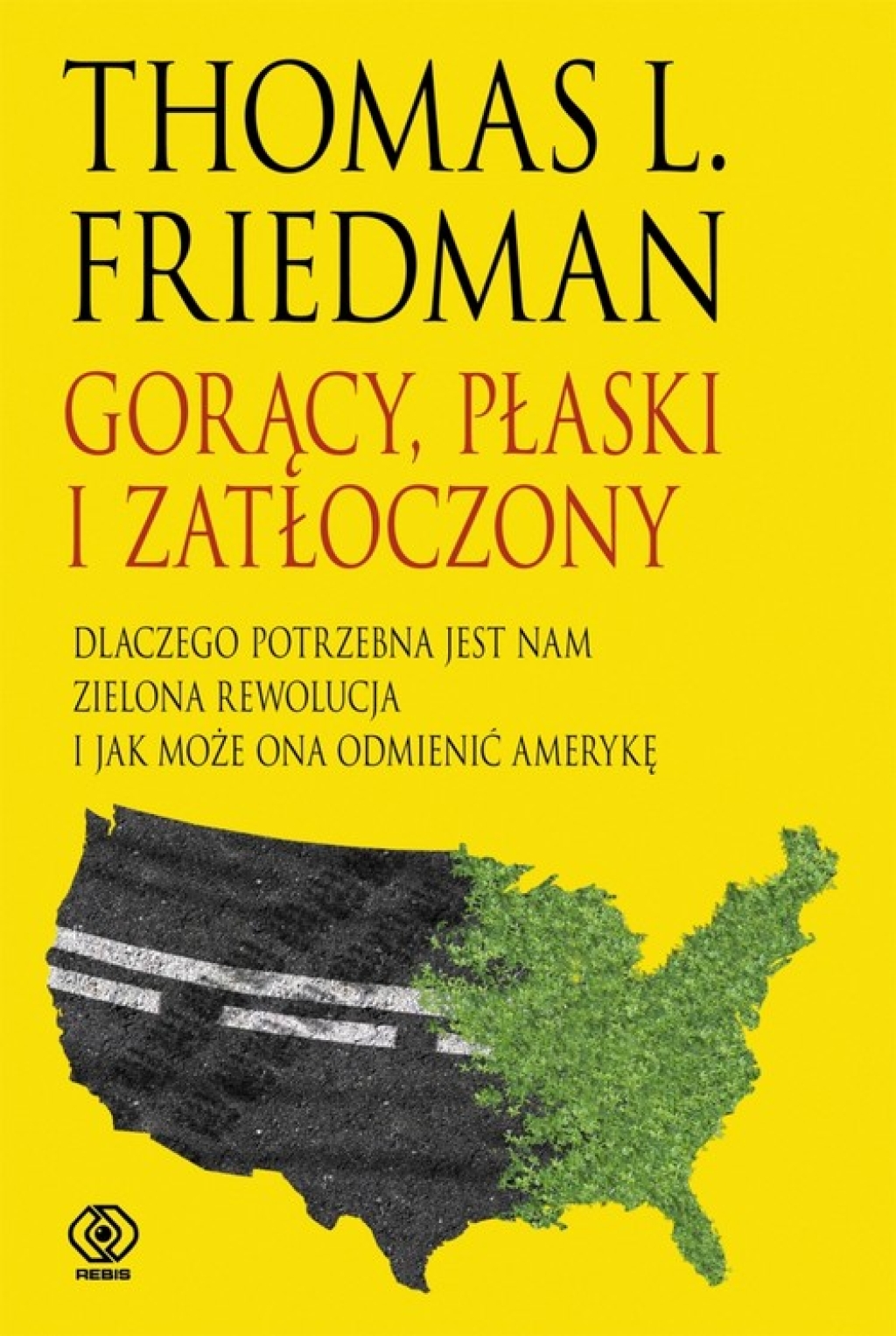 Gorący, płaski i zatłoczony. Dlaczego potrzebna jest nam zielona rewolucja i jak może ona odmienić Amerykę?