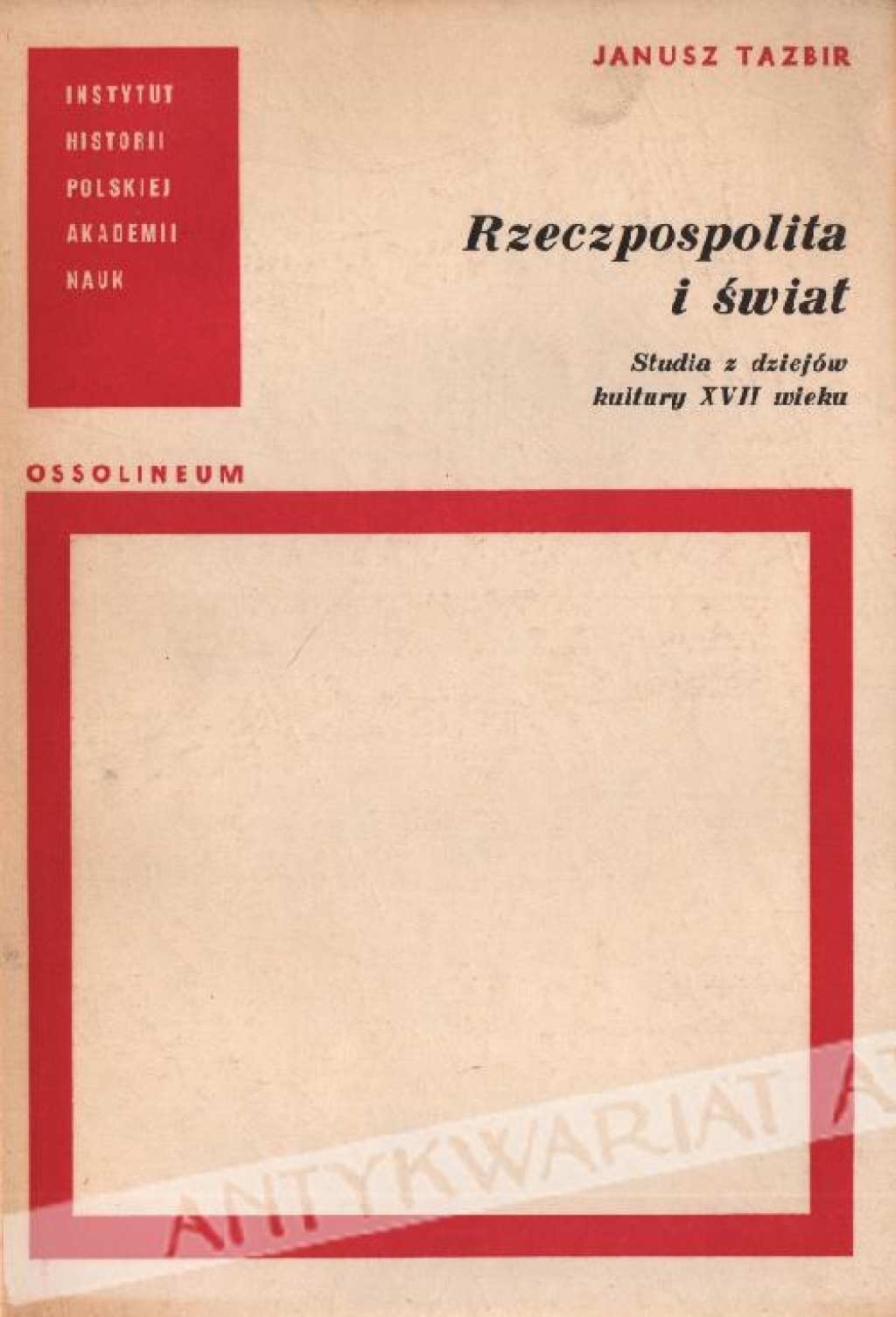 Rzeczpospolita i świat. Studia z dziejów kultury XVII wieku [dedykacja od autora, egz. z księgozbioru J. Łojka]