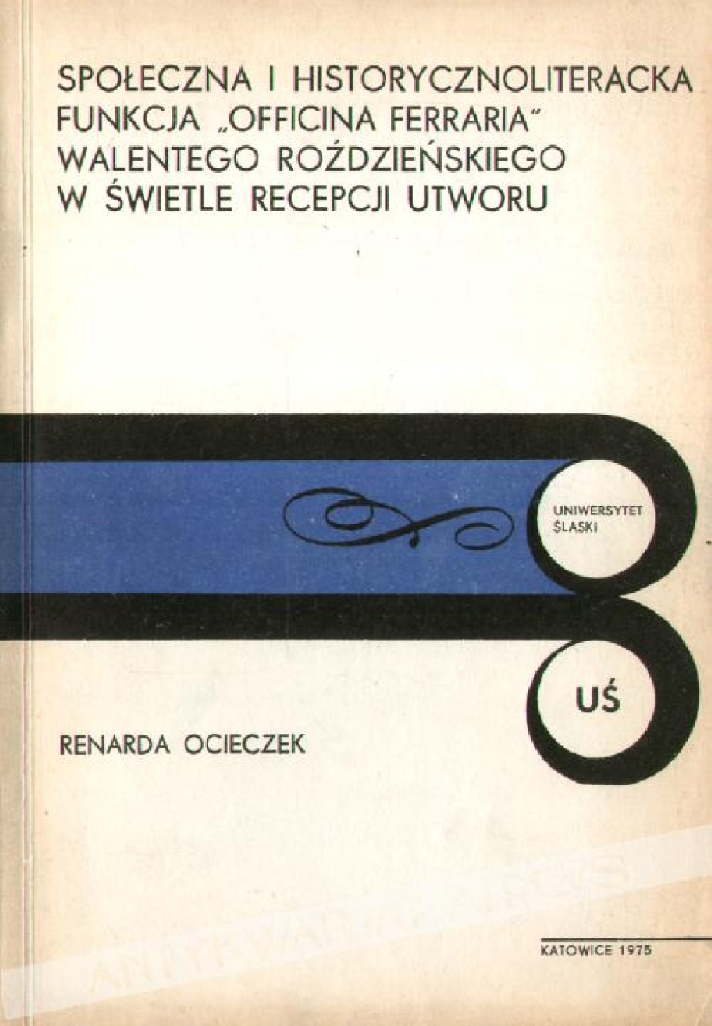 Społeczna i historycznoliteracka funkcja "Officina ferraria" Walentego Roździeńskiego w świetle recepcji utworu