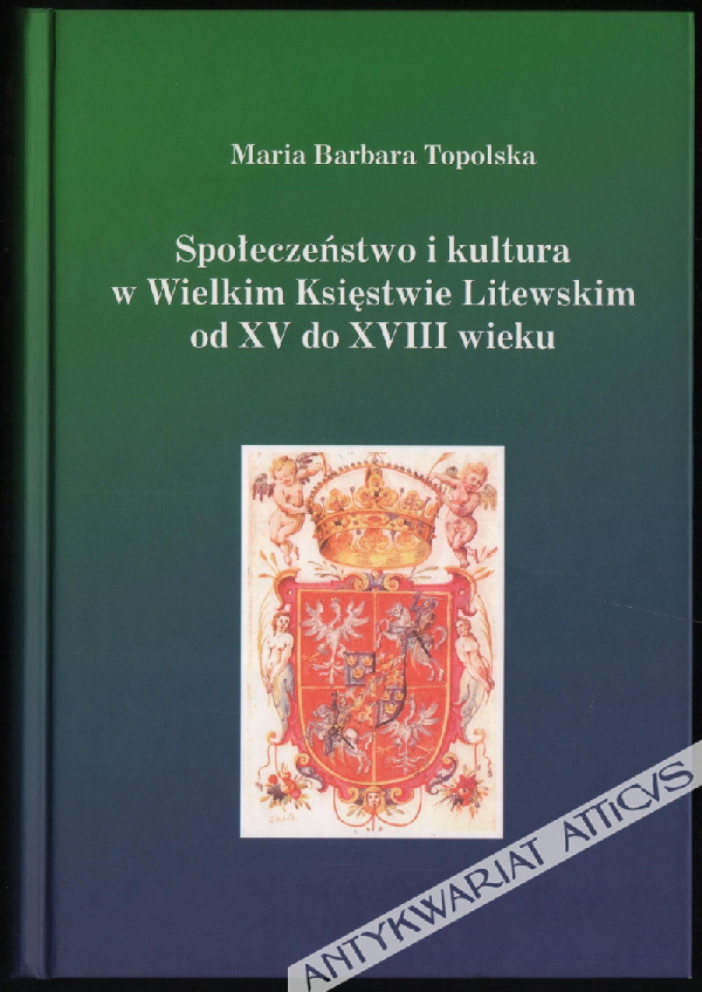 Społeczeństwo i kultura w Wielkim Księstwie Litewskim od XV do XVIII wieku