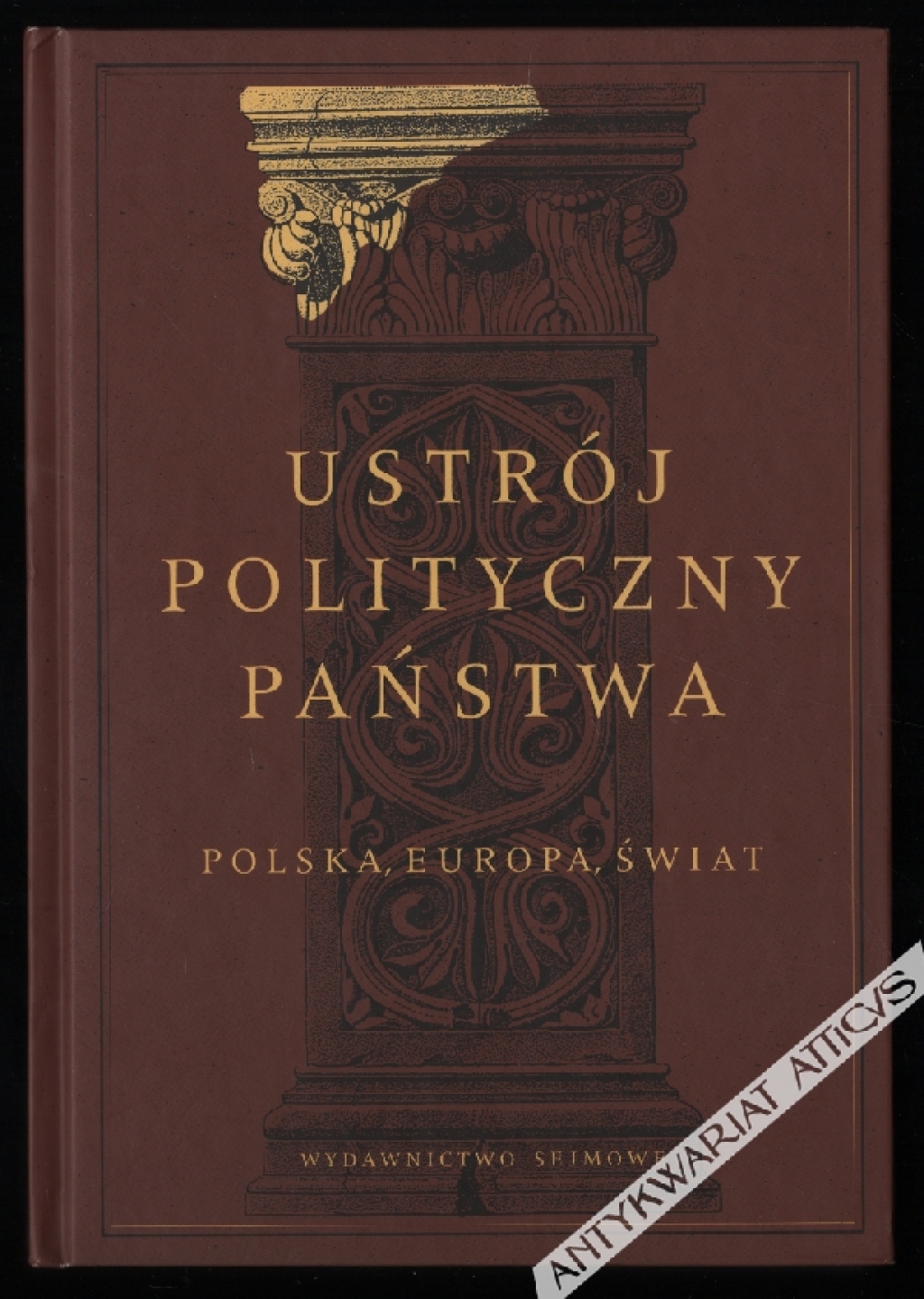 Ustrój polityczny państwa. Polska, Europa, świat [zbiór tekstów]