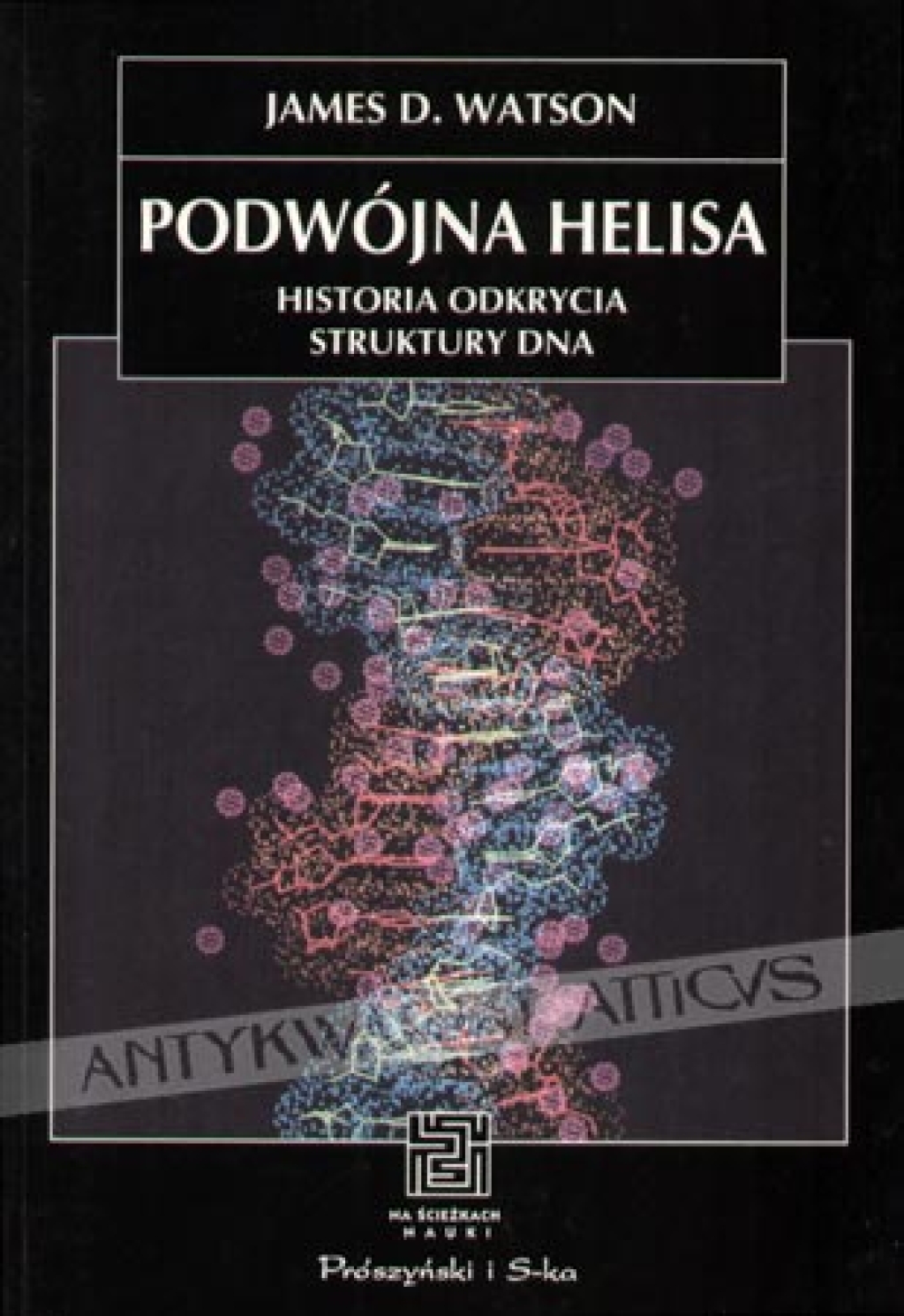 Podwójna helisa. Historia odkrycia struktury DNA