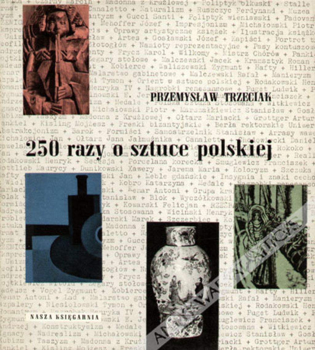 250 razy o sztuce polskiej. Malarstwo, grafika, rzeźba, rzemiosło artystyczne