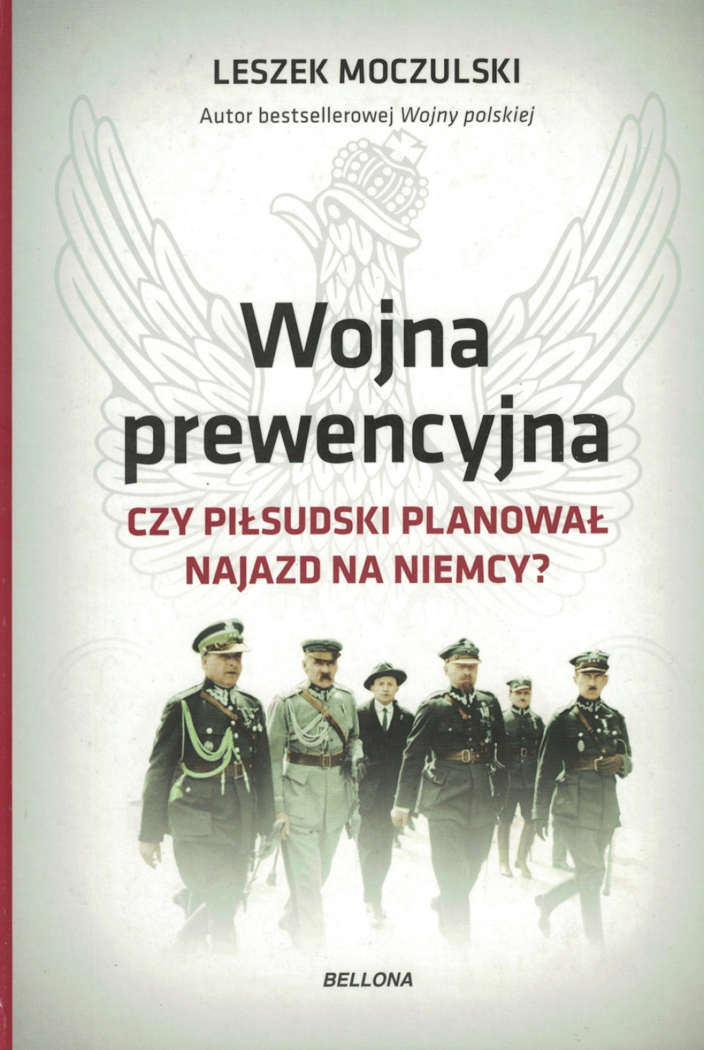 Wojna prewencyjna. Czy Piłsudski planował najazd na Niemcy?