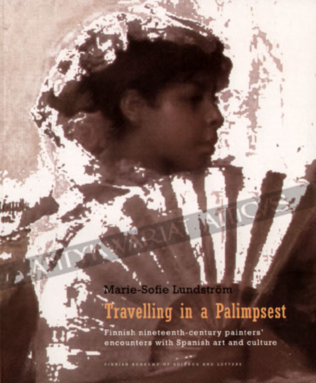 Travelling in a Palimpsest.
 Finnish nineteenth-century painters’ encounters with Spanish art and culture