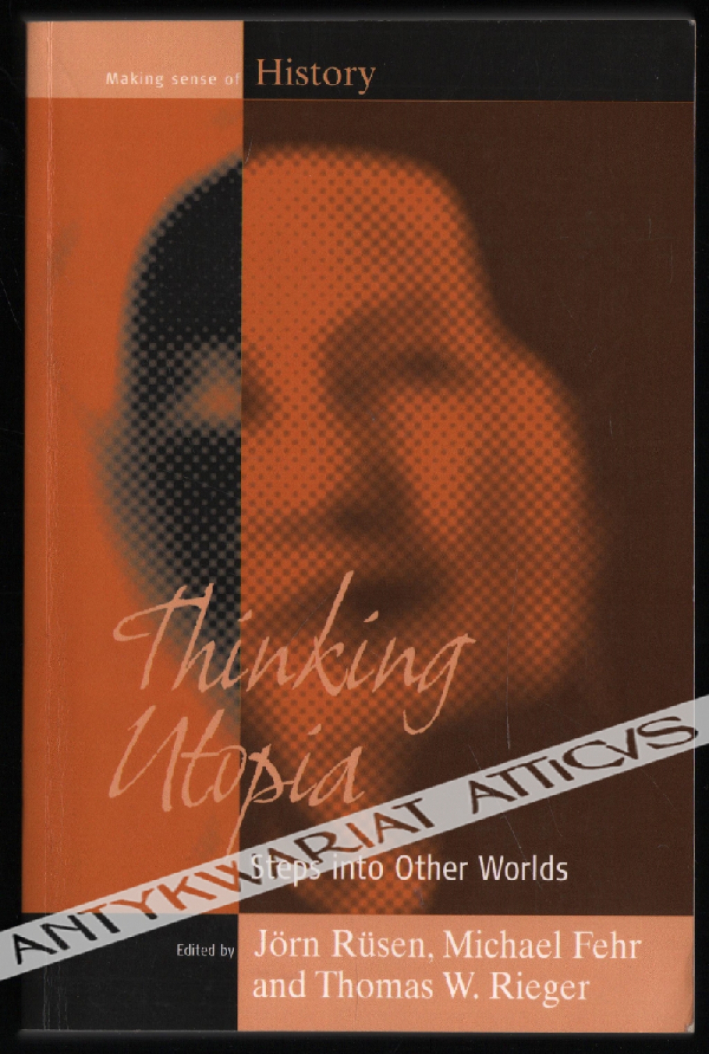 Thinking Utopia. Steps into Other Worlds