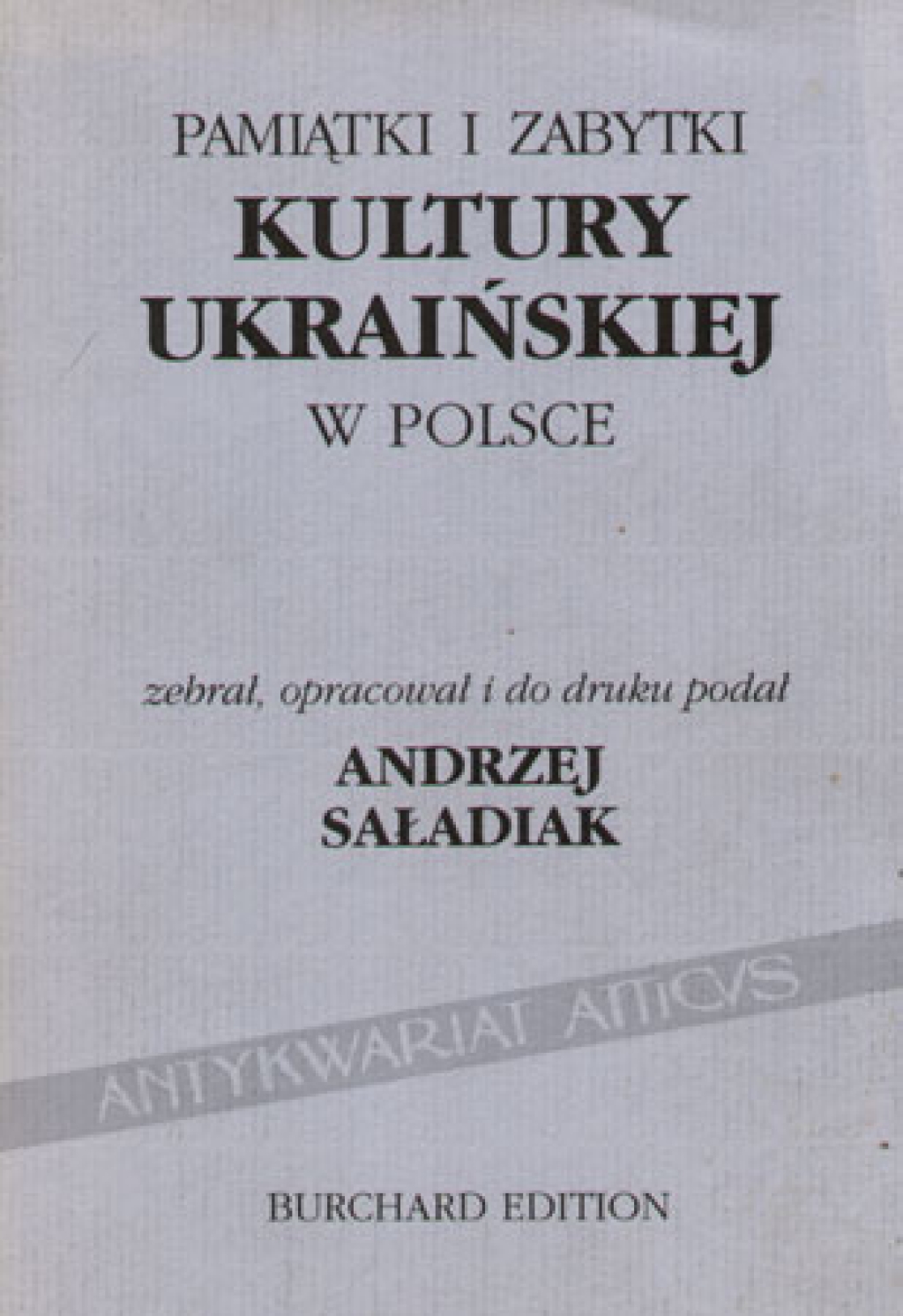 Pamiątki i zabytki kultury ukraińskiej w Polsce [katalog]`