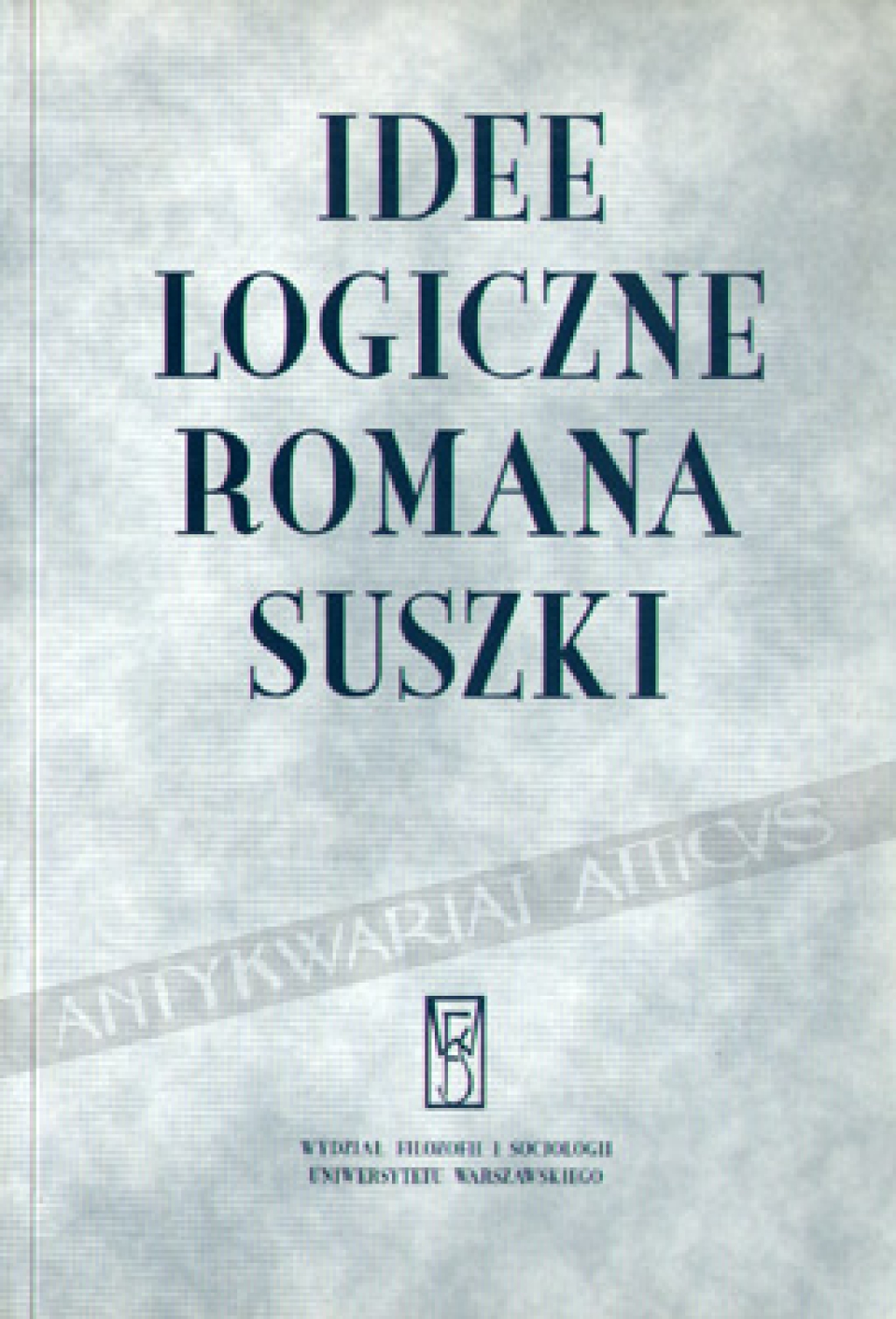 Idee logiczne Romana Suszki. Materiały konferencyjne
