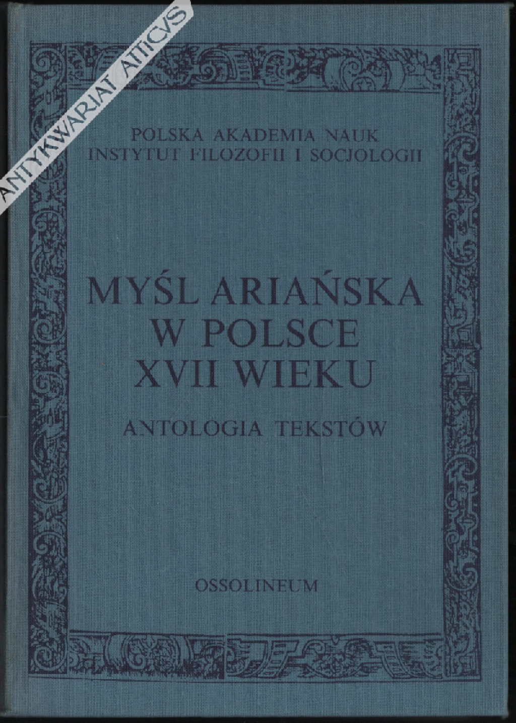 Myśl ariańska w Polsce XVII wieku. Antologia tekstów