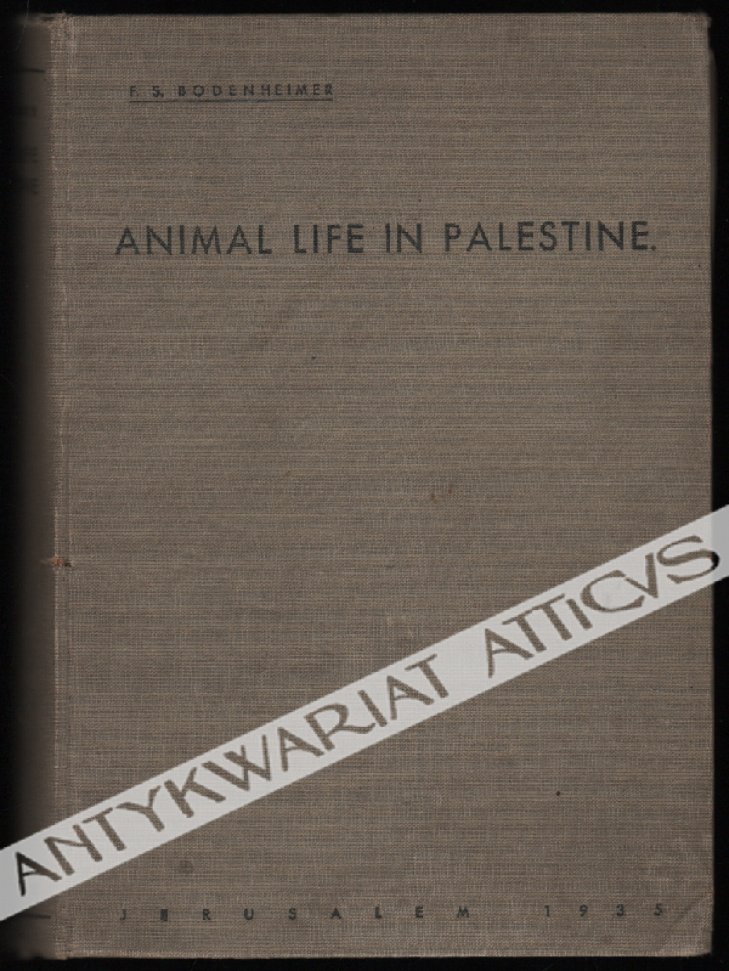 Animal Life in Palestine. An introduction to the problems of animal ecology and zoography