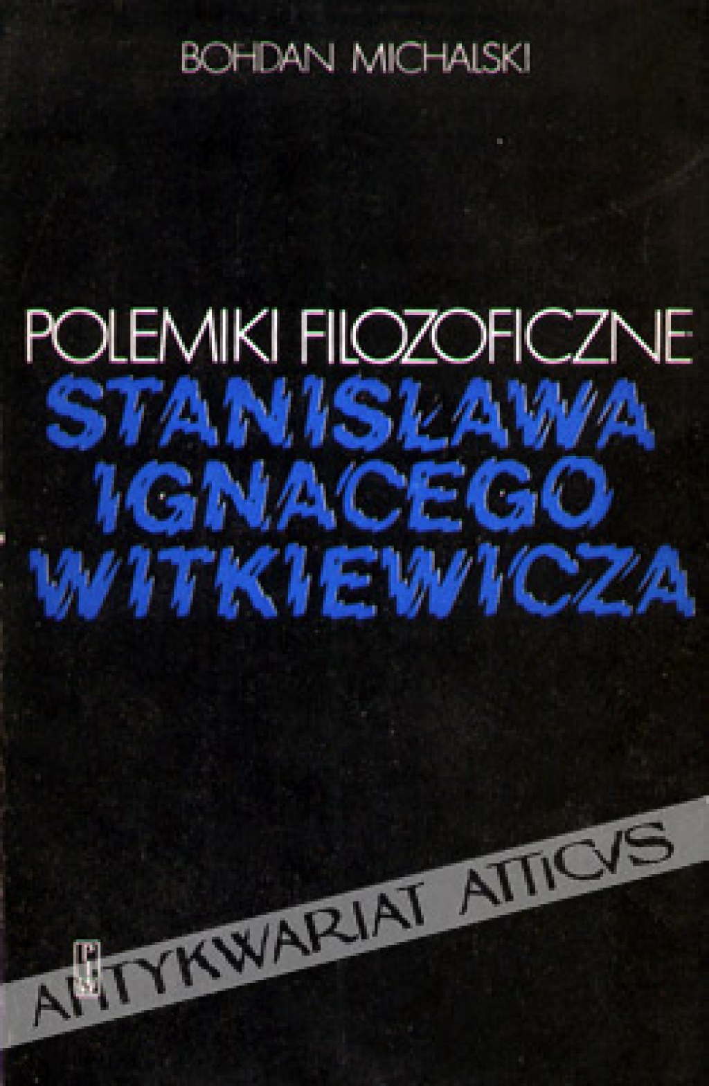Polemiki filozoficzne Stanisława Ignacego Witkiewicza