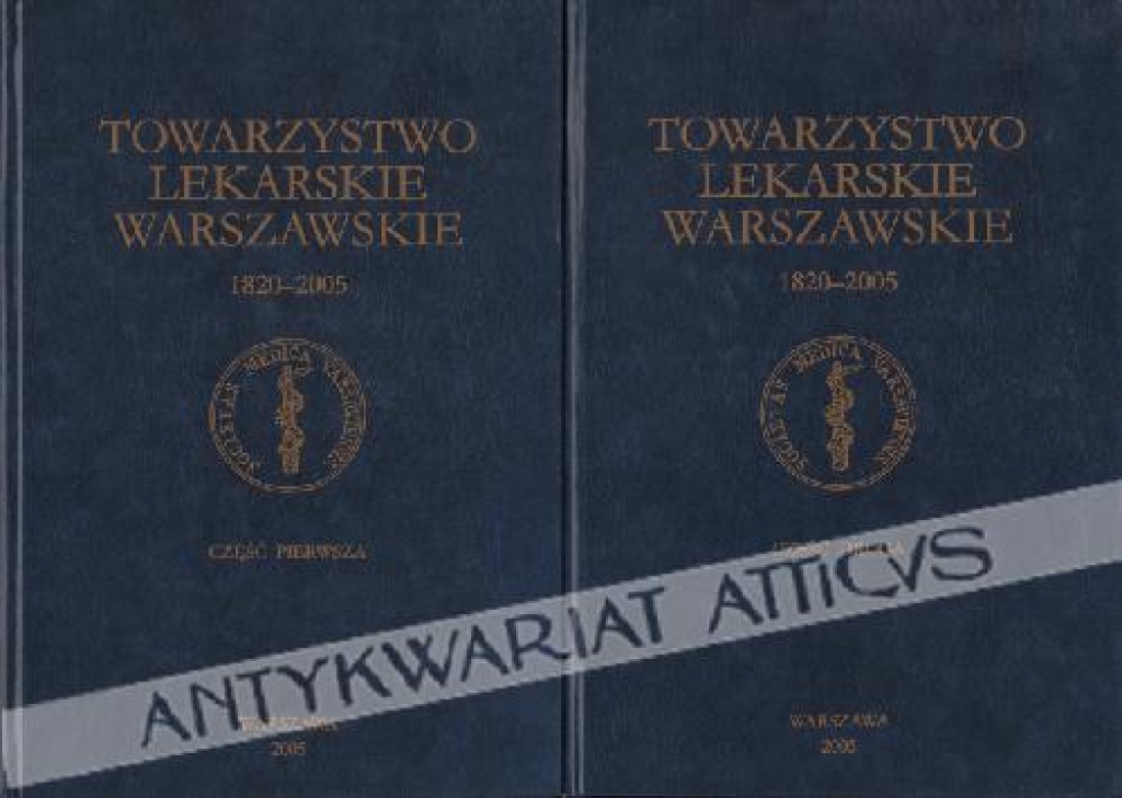 Towarzystwo Lekarskie Warszawskie 1820-2005, t. I-II