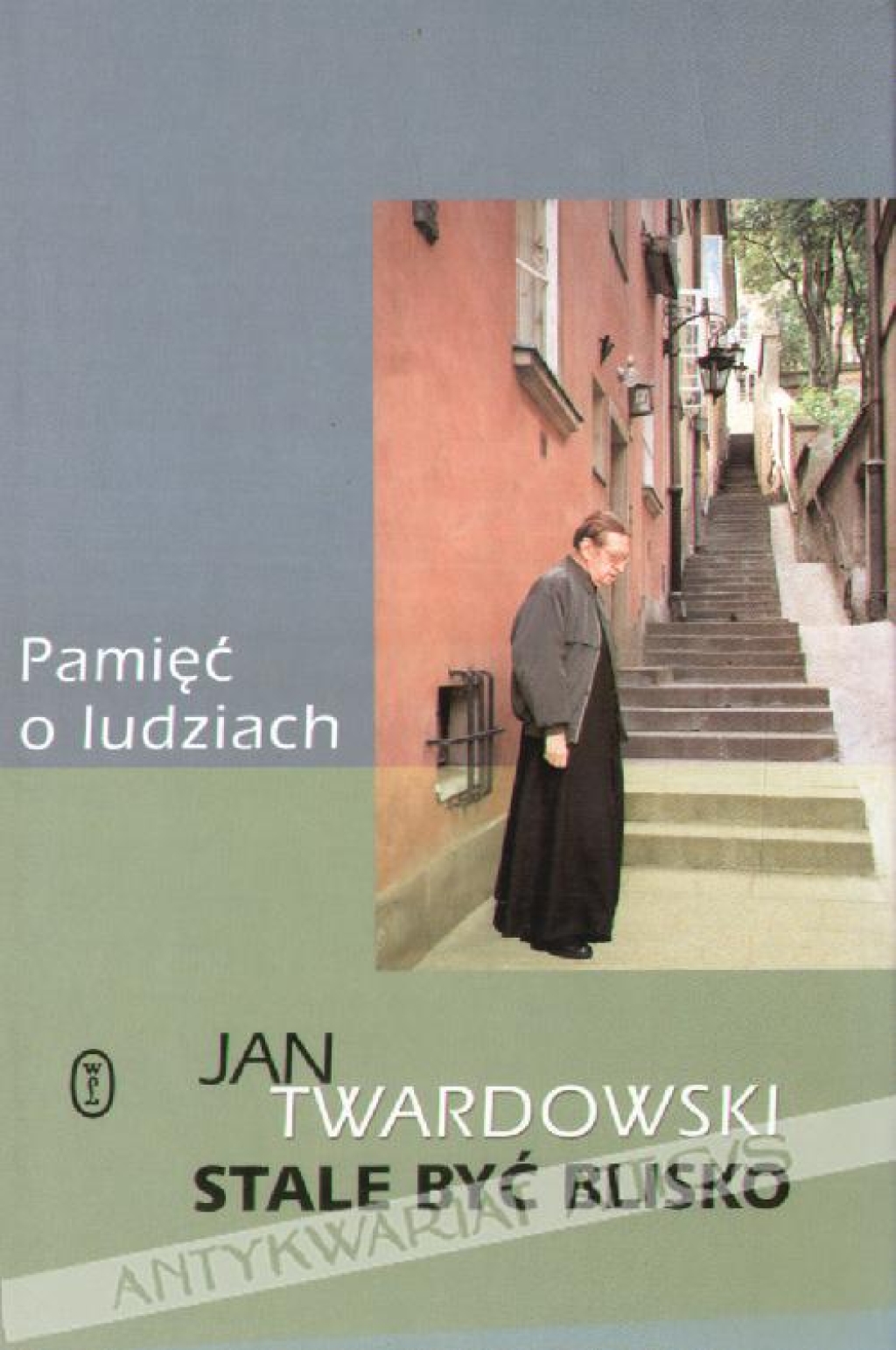 Stale być blisko. Pamięć o ludziach